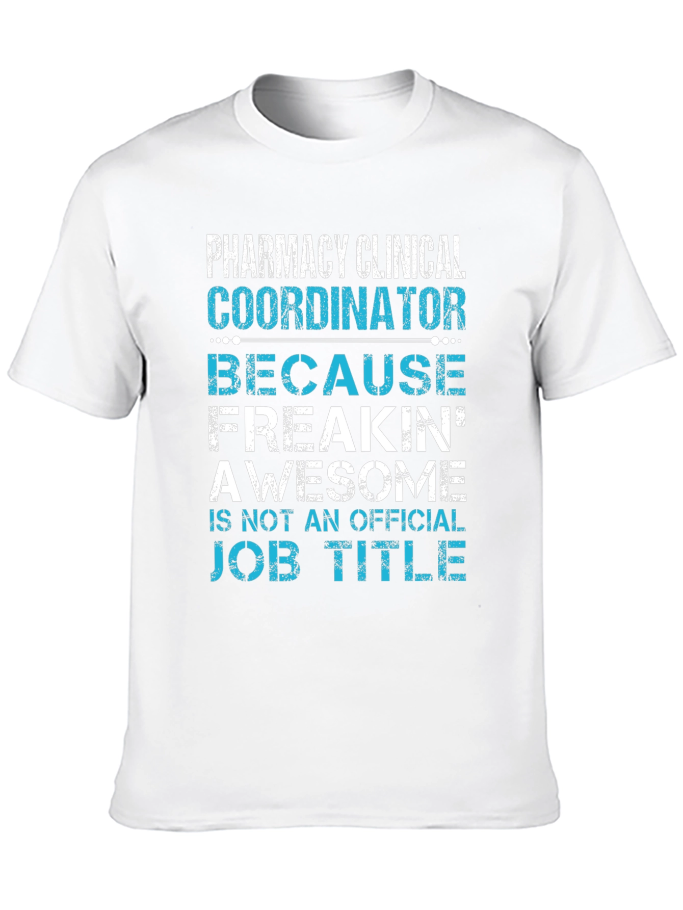 Pharmacy Clinical Coordinator Funny T-Shirt