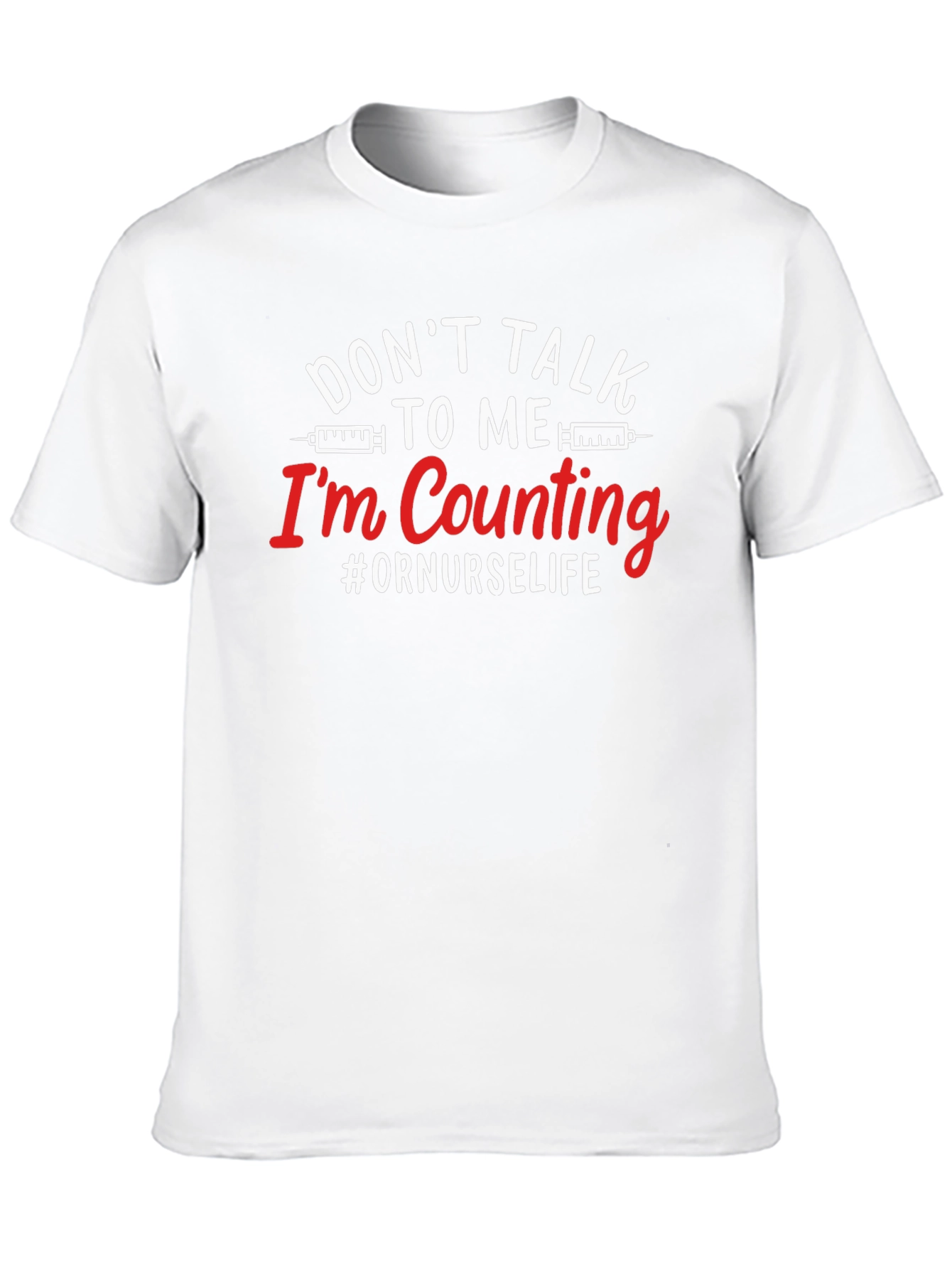 Dont Talk To Me Im Counting Nurse T-Shirt