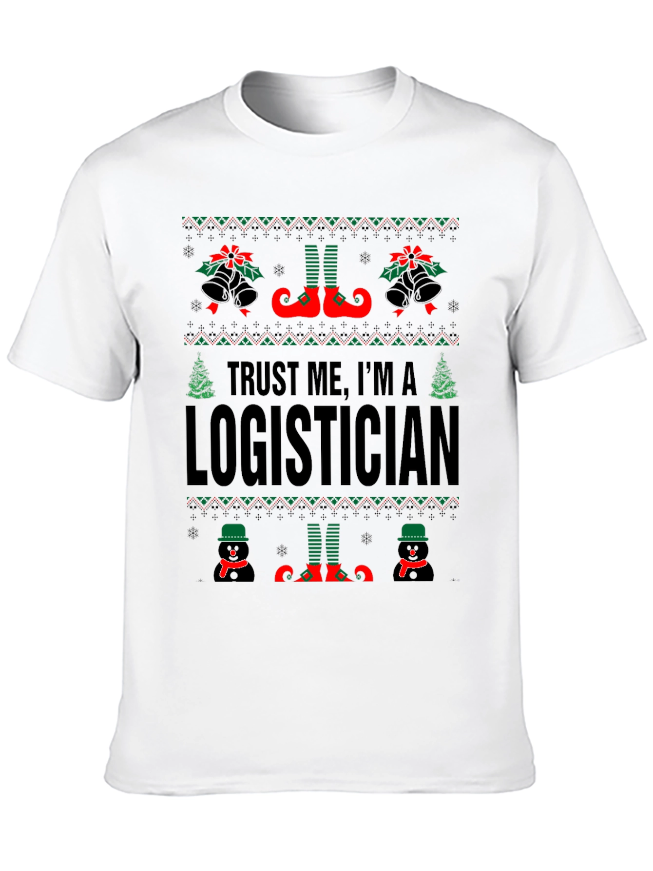 Trust Me Im A Logistician Christmas T-Shirt
