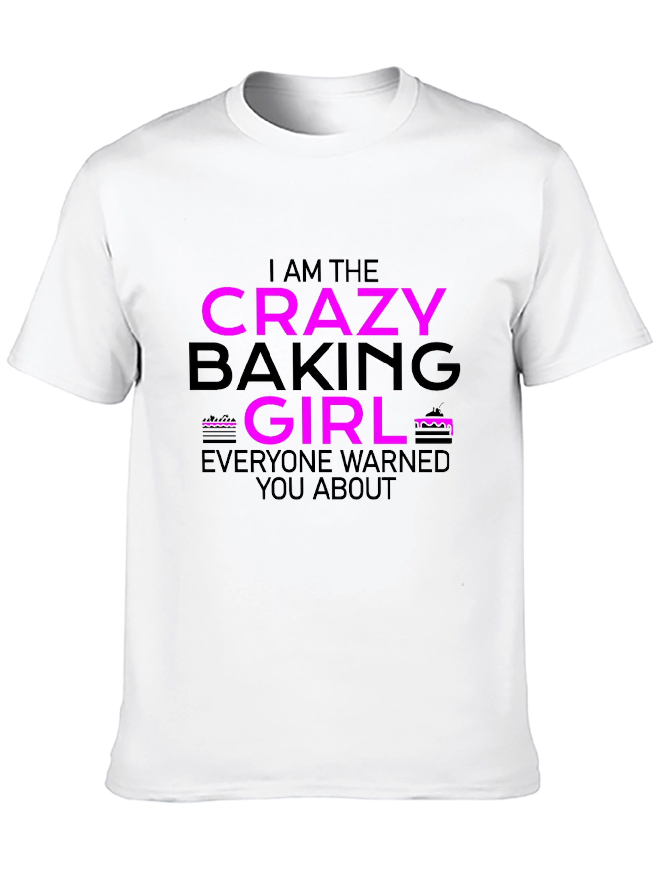 Crazy Baking Girl T-Shirt - Fun Baker Tee