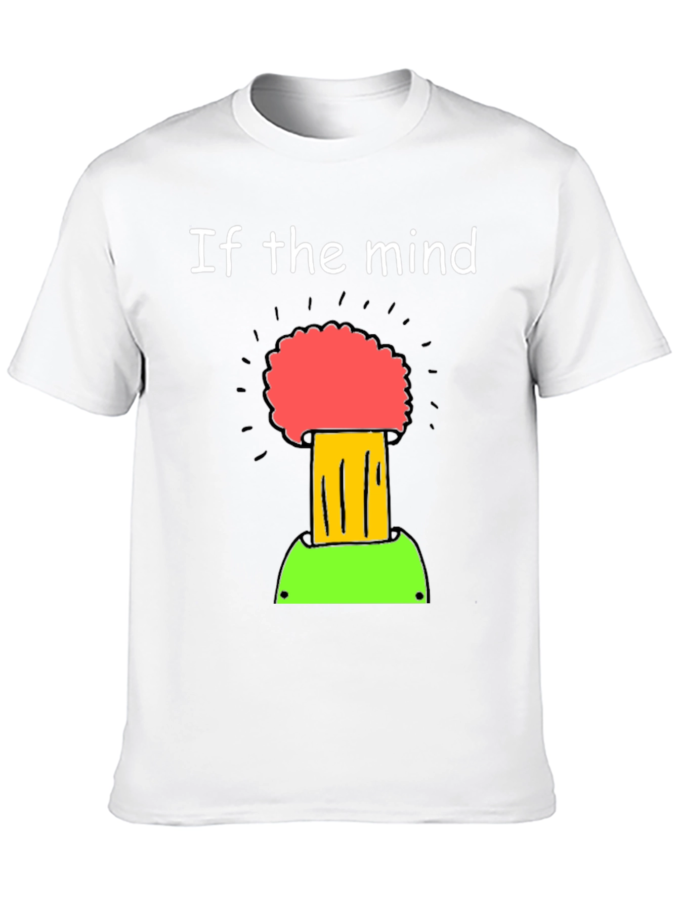 If the Mind Can Conceive It T-Shirt