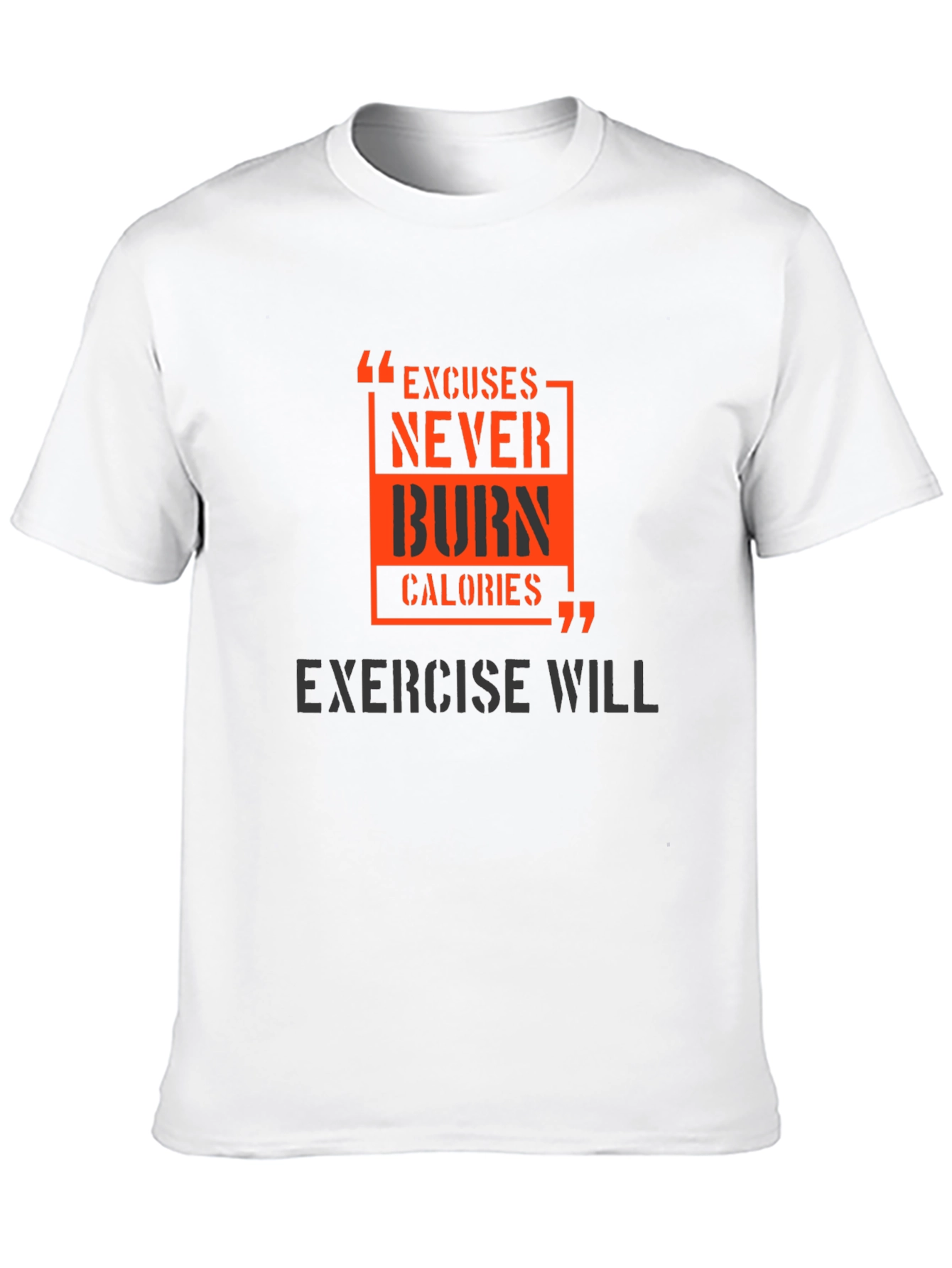 Motivational Workout T-Shirt - Excuses Burn Calories