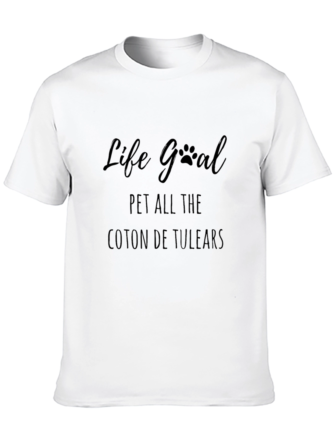 Life Goal Pet All the Coton De Tulears T-Shirt