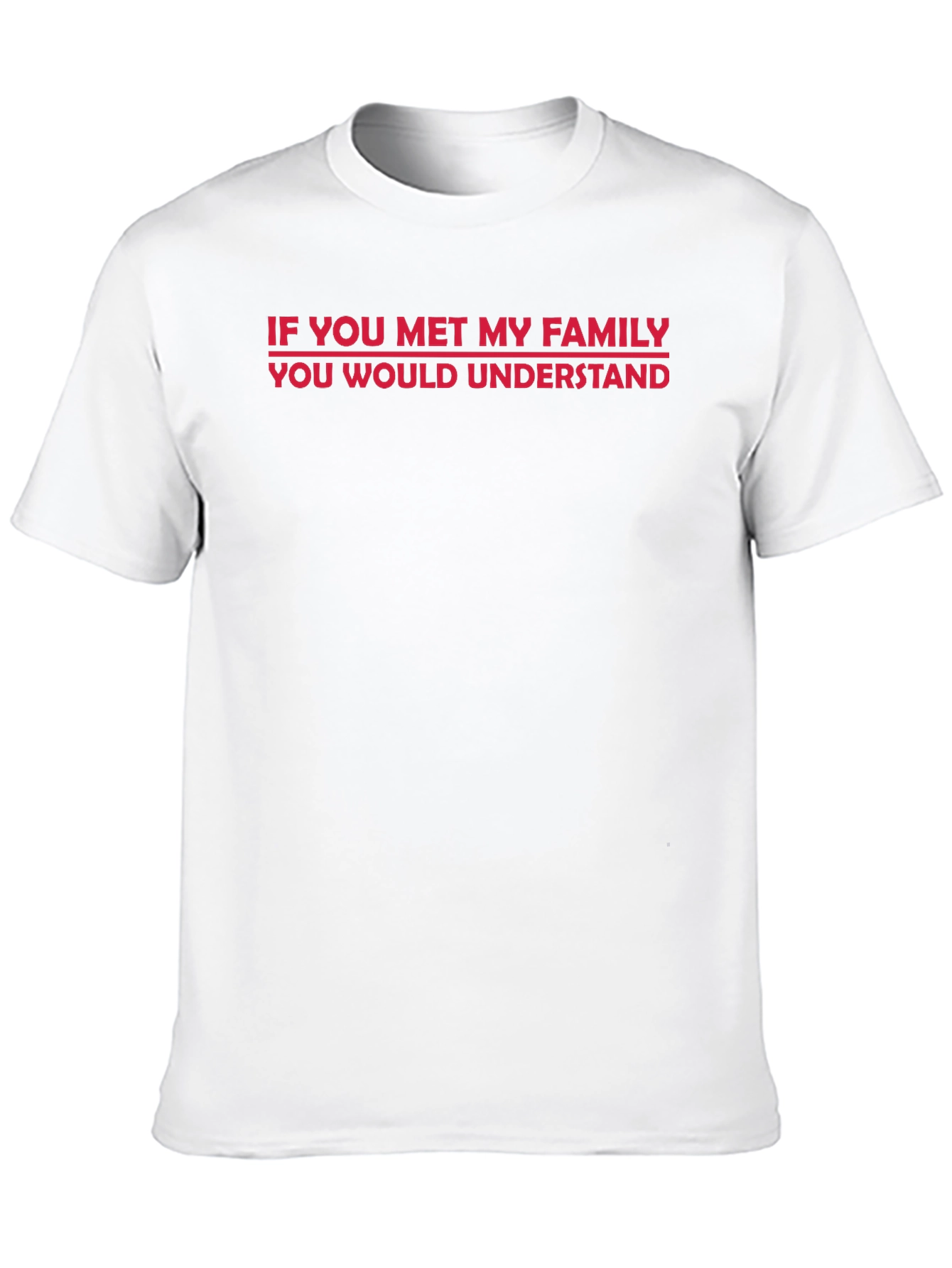 Humorous Family Statement T-Shirt