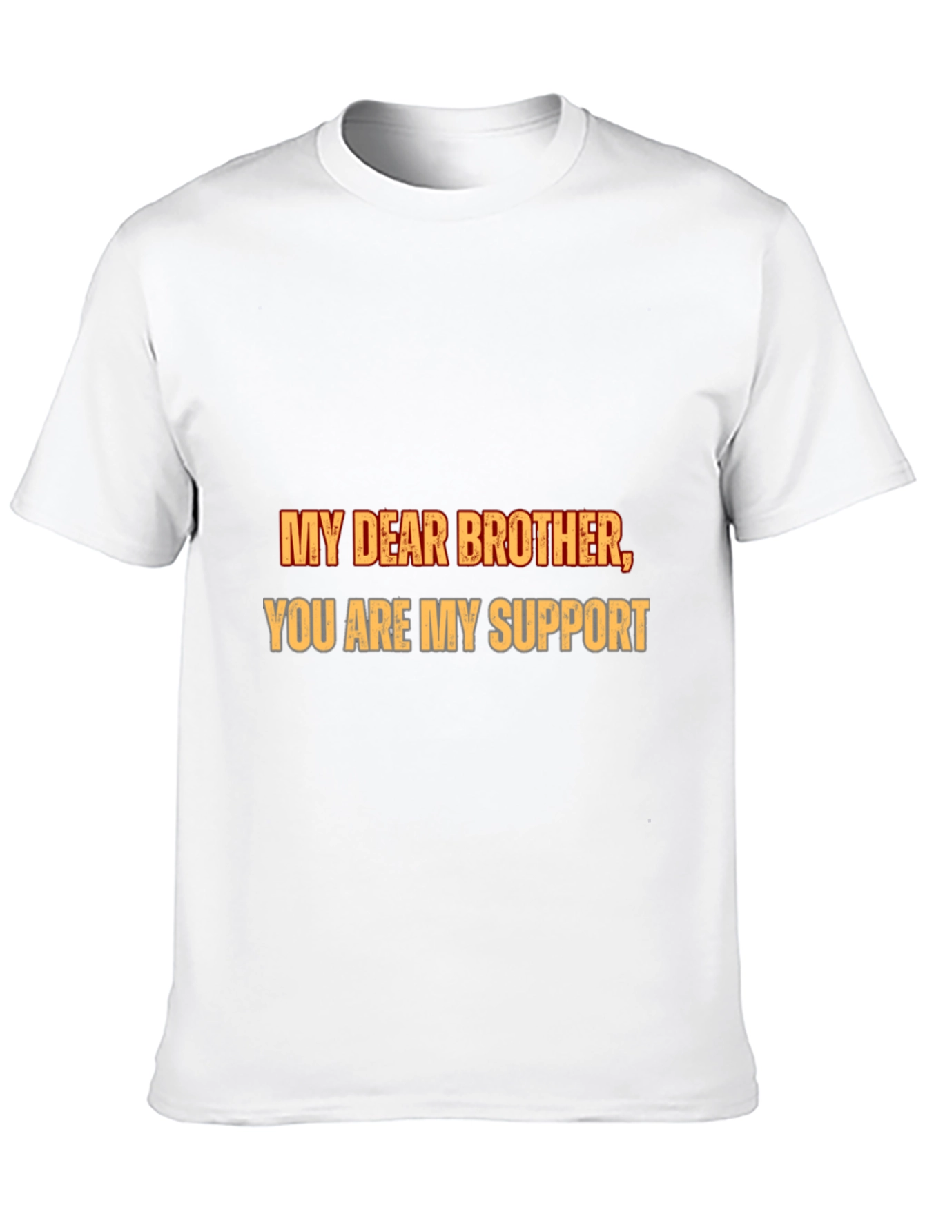 My Dear Brother T-Shirt - Supportive Sibling Tee