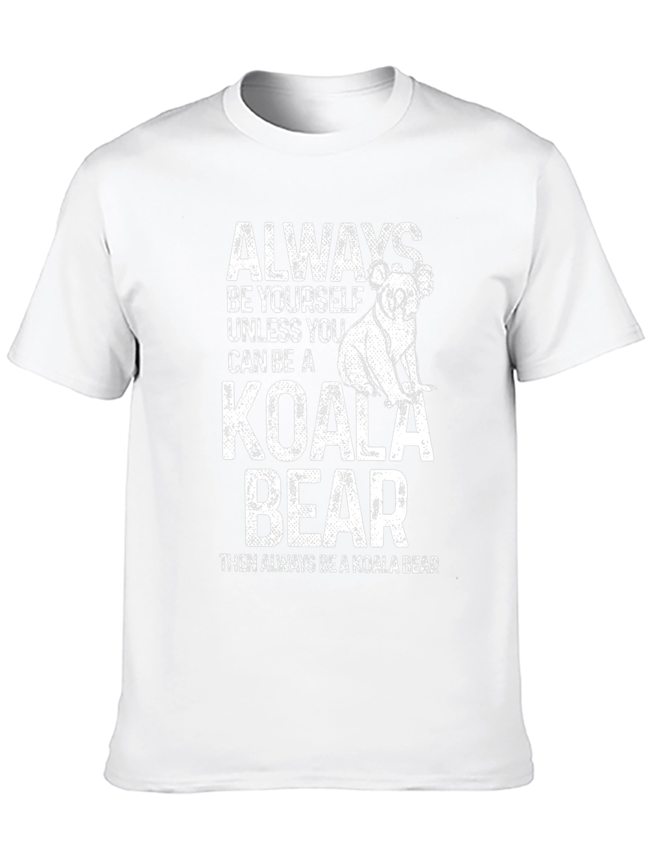 Koala Bear T-Shirt - Always Be Yourself Graphic Tee
