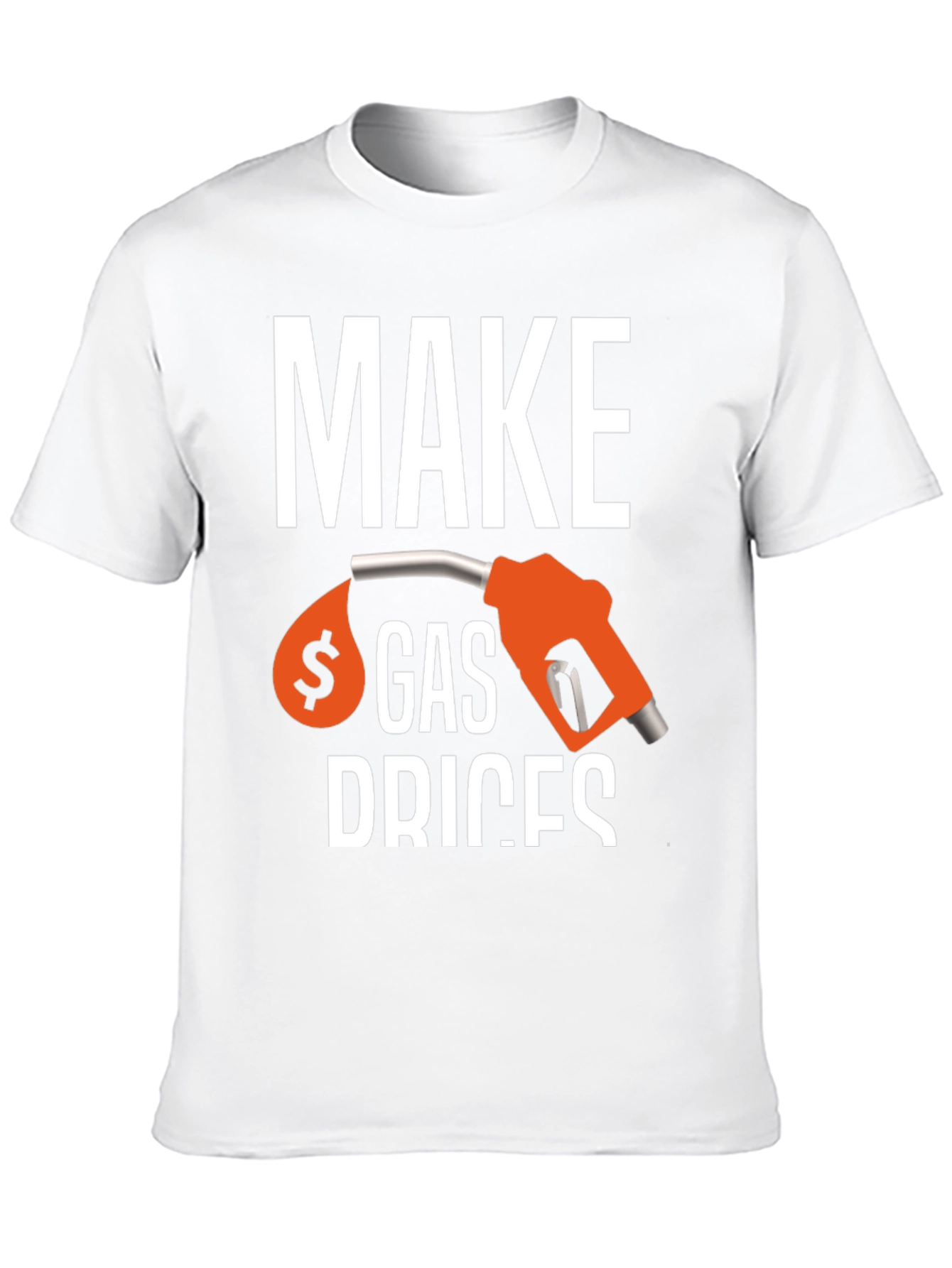 Make Gas Prices T-Shirt