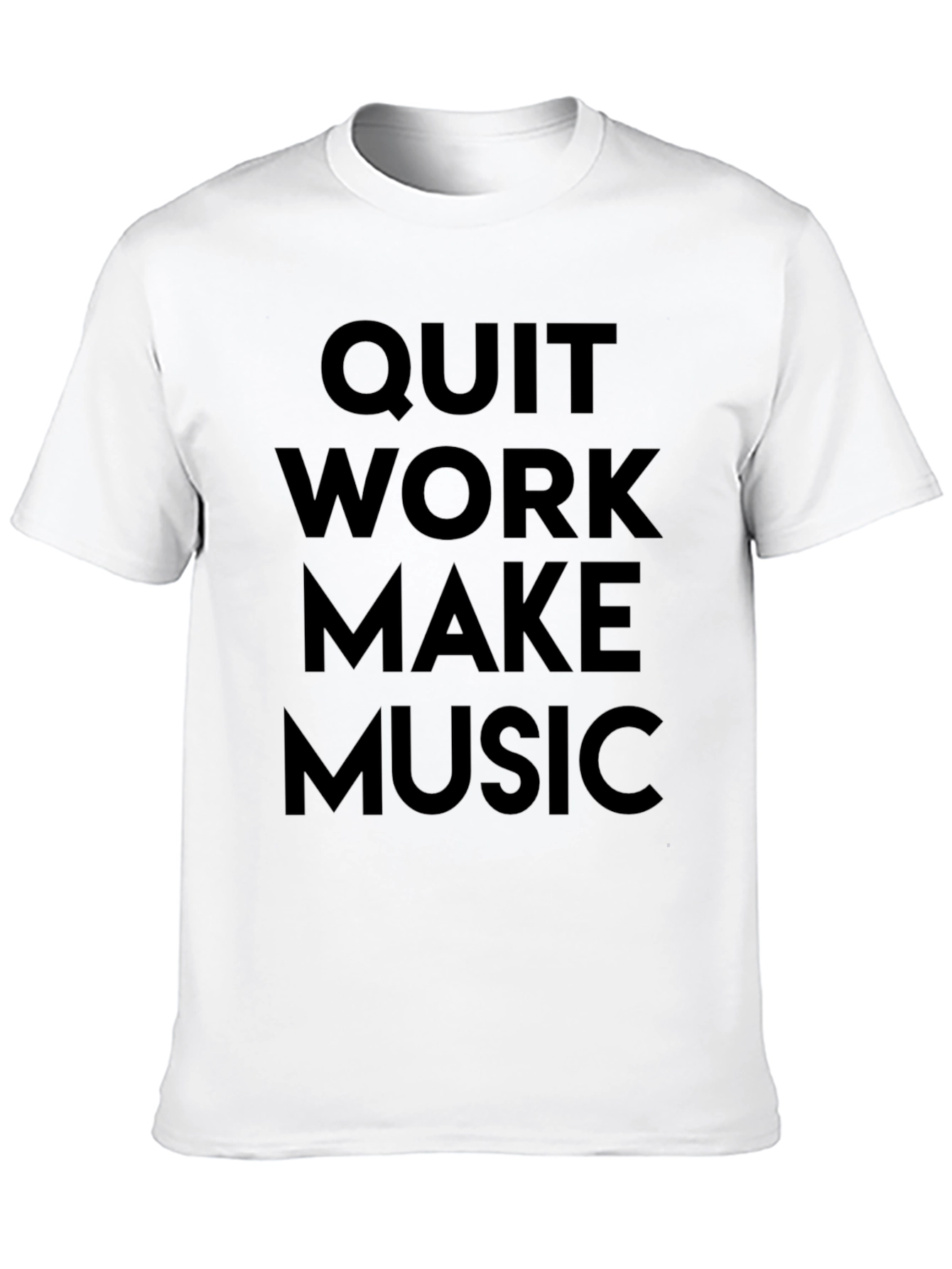 Quit Work Make Music T-Shirt