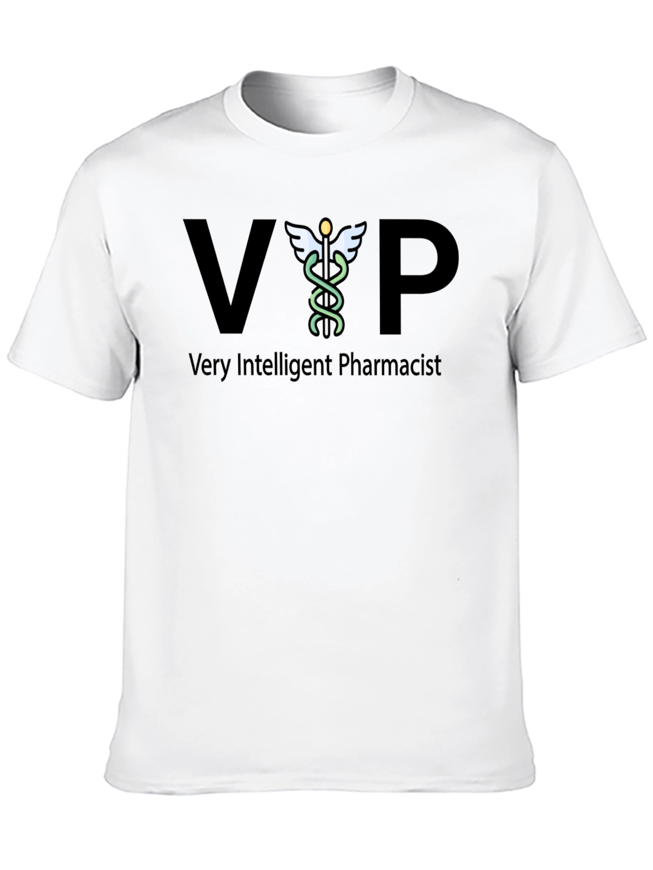 VIP Very Intelligent Pharmacist T-Shirt - Caduceus Design