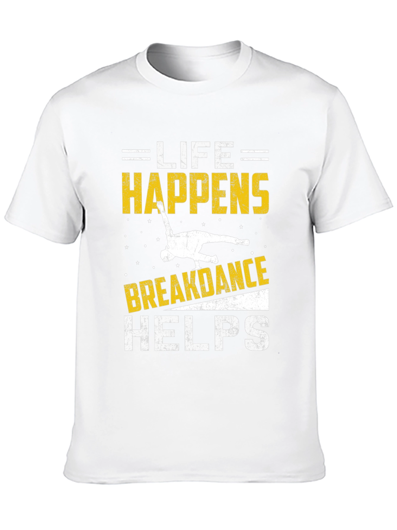 Life Happens Breakdance Helps Black T-Shirt