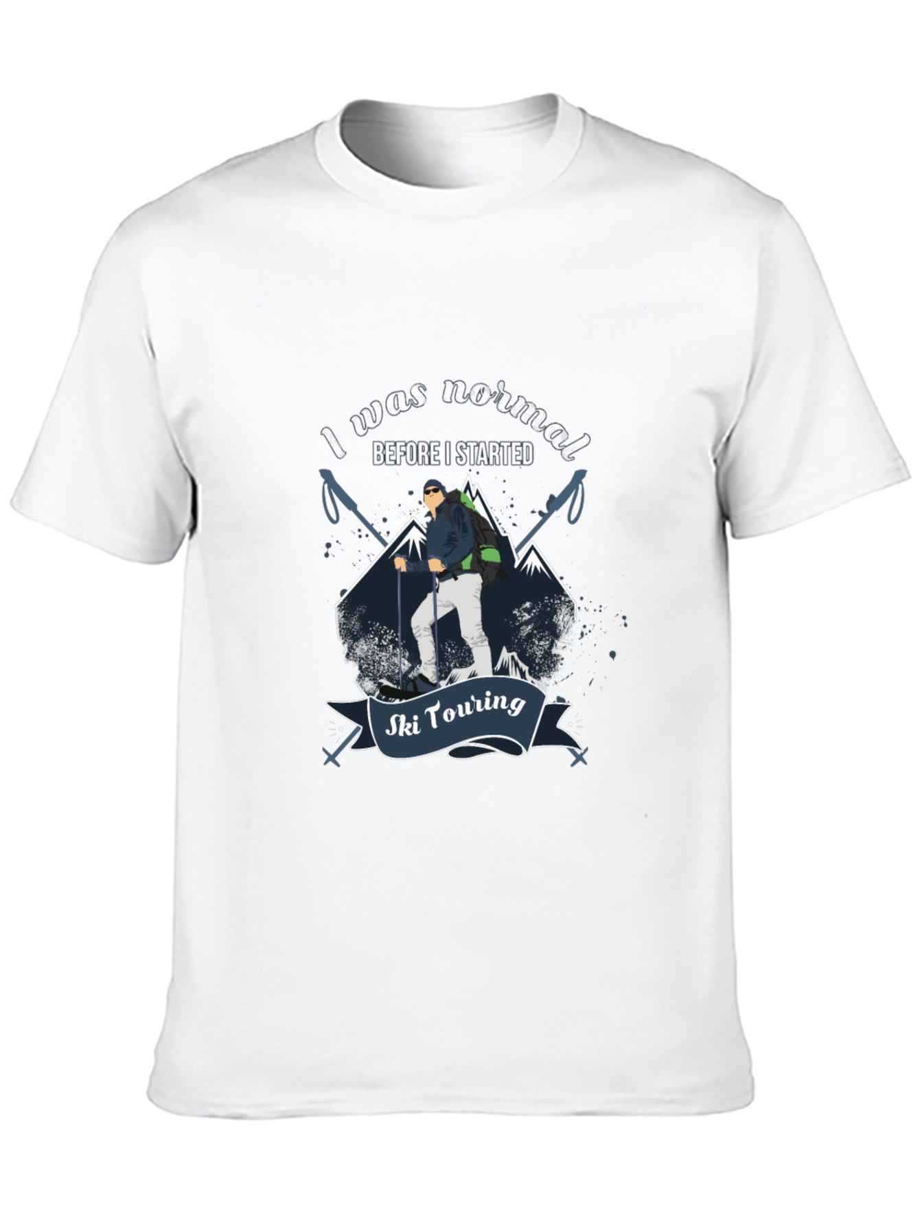 Ski Touring T-Shirt: I Was Normal