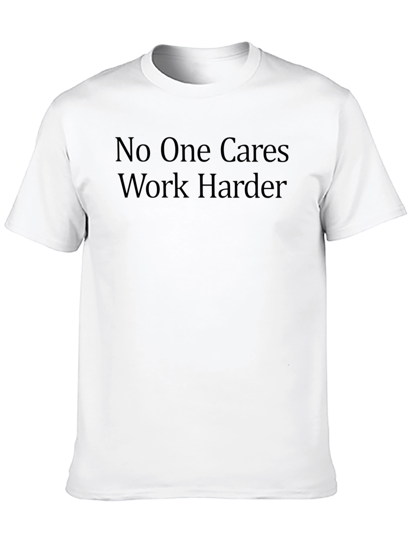 No One Cares Work Harder Black Tee