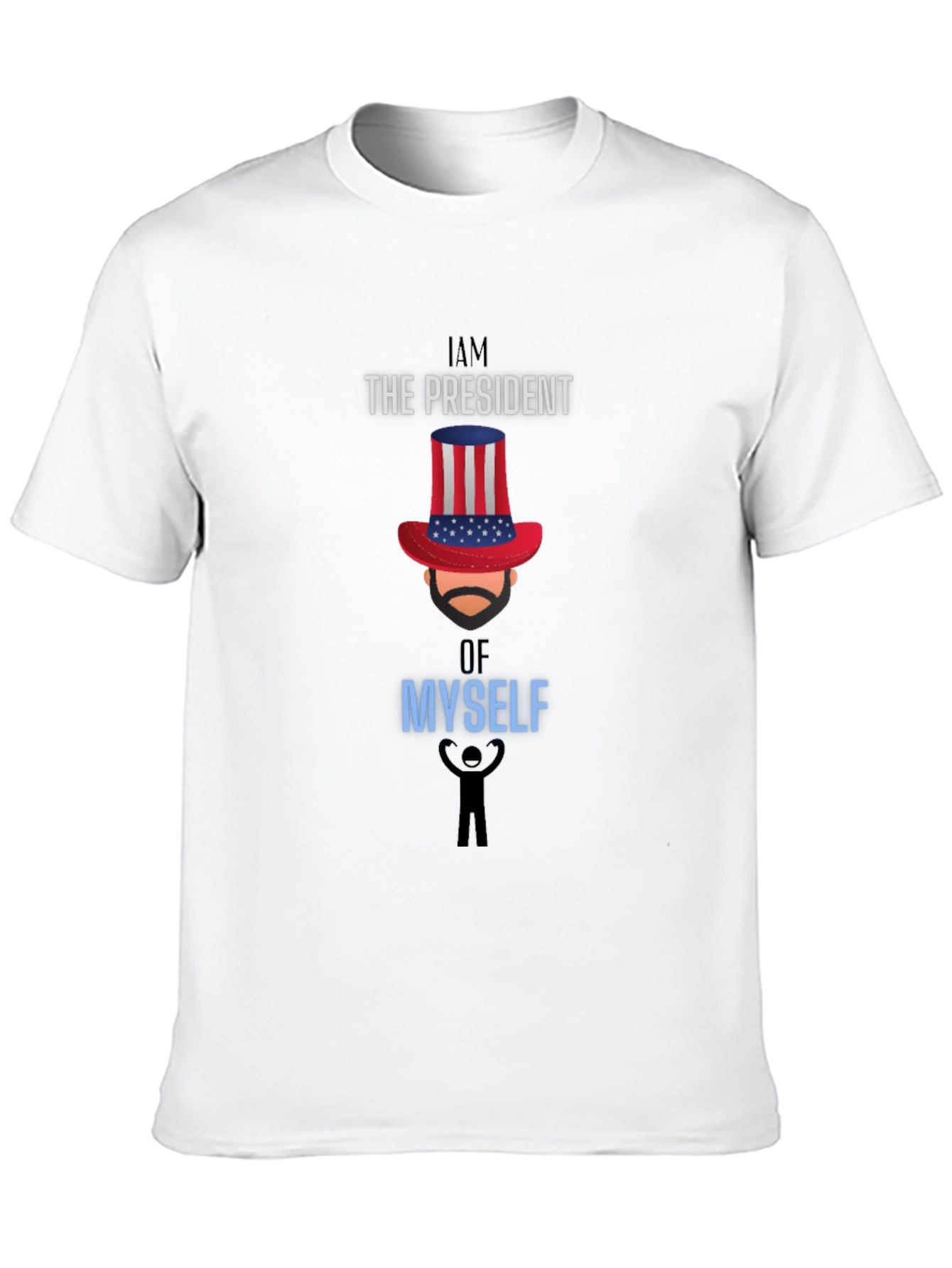 I Am The President Of Myself Graphic Tee