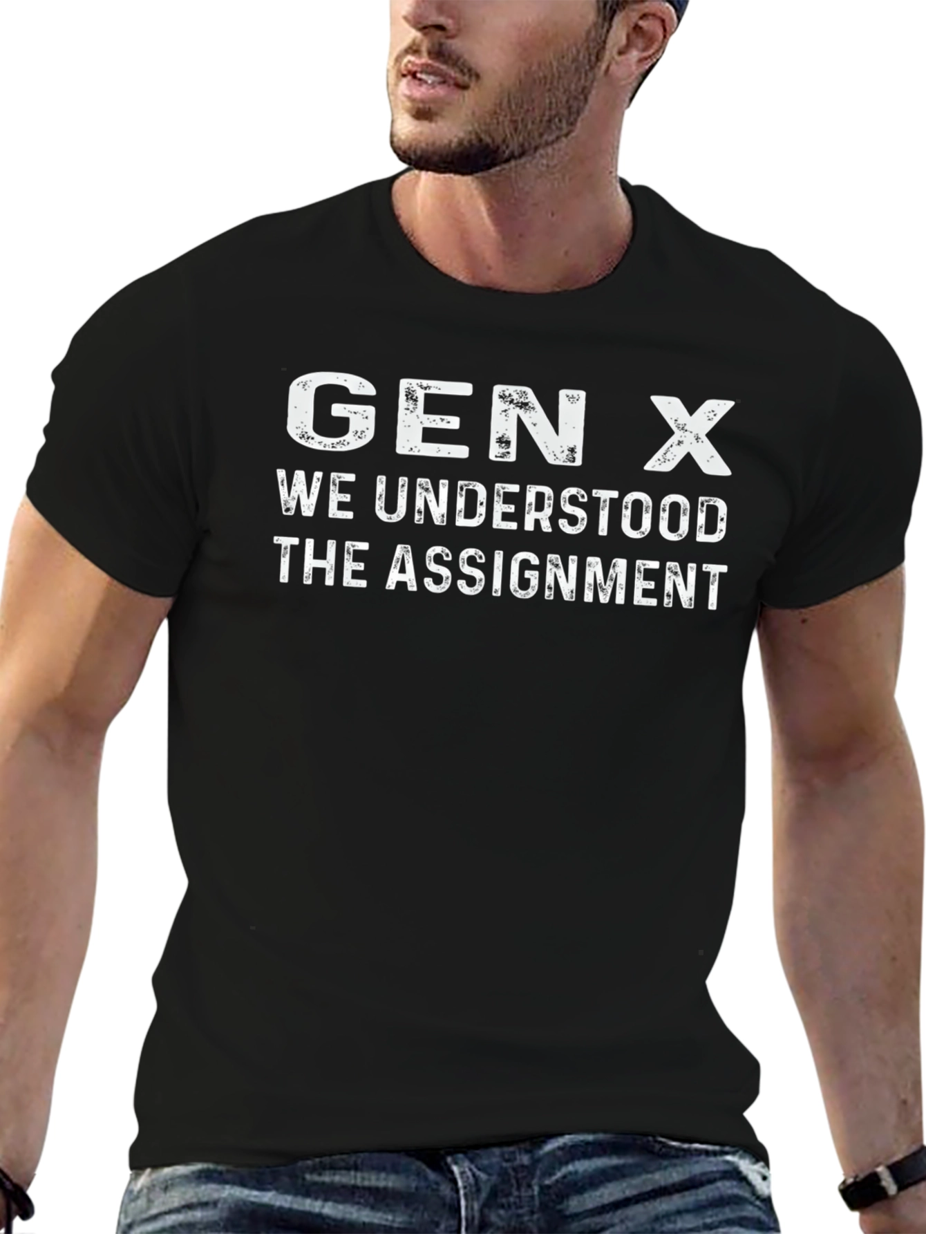 Gen X T-Shirt - We Understood The Assignment