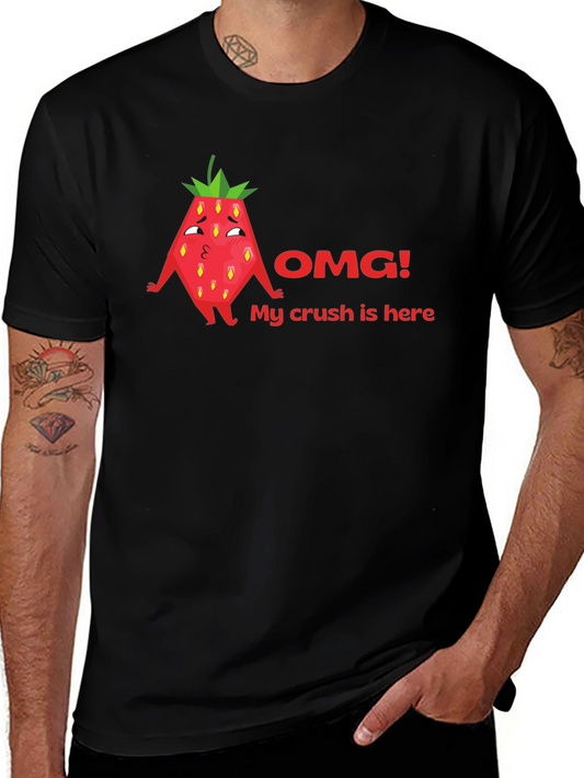 OMG! My Crush Is Here T-Shirt - Funny Strawberry Tee