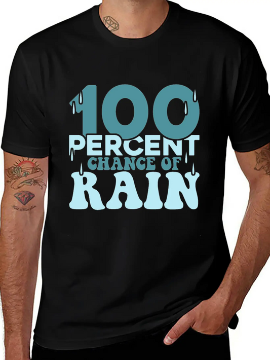 100 Percent Chance Of Rain Funny Quote Gift Comfortable Minimalist Graphic Tee – Summer Style Essential