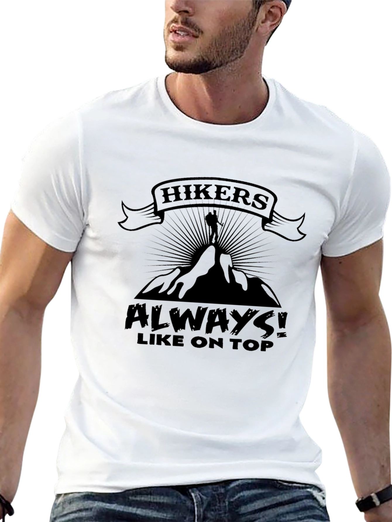 Hikers Always Like On Top T-Shirt Funny Hiking Apparel