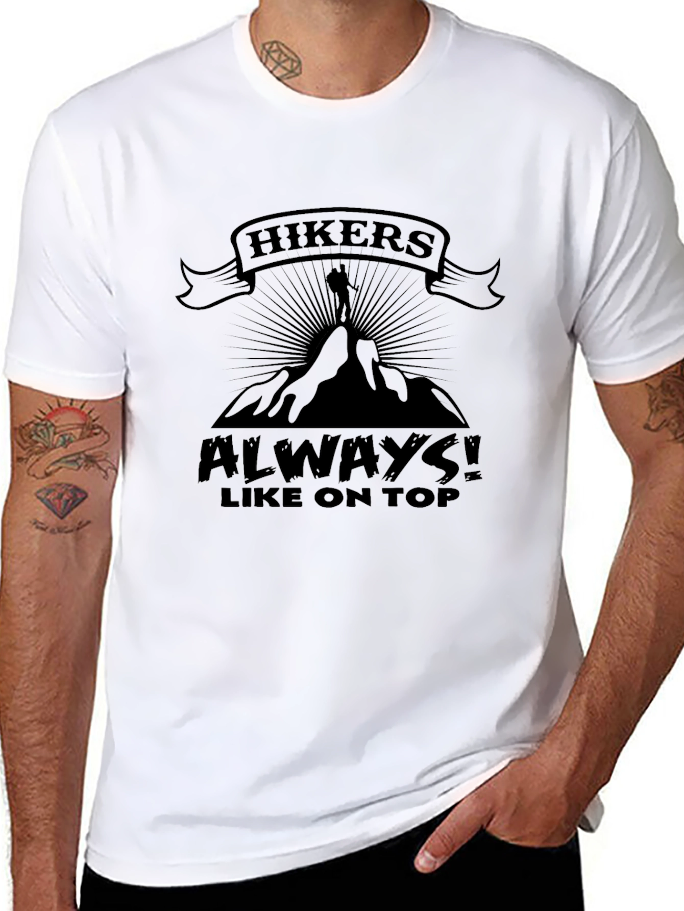 Hikers Always Like On Top T-Shirt Funny Hiking Apparel