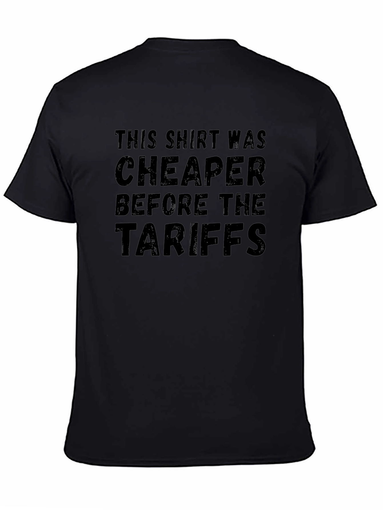 Funny Political T-Shirt - Cheaper Before Tariffs