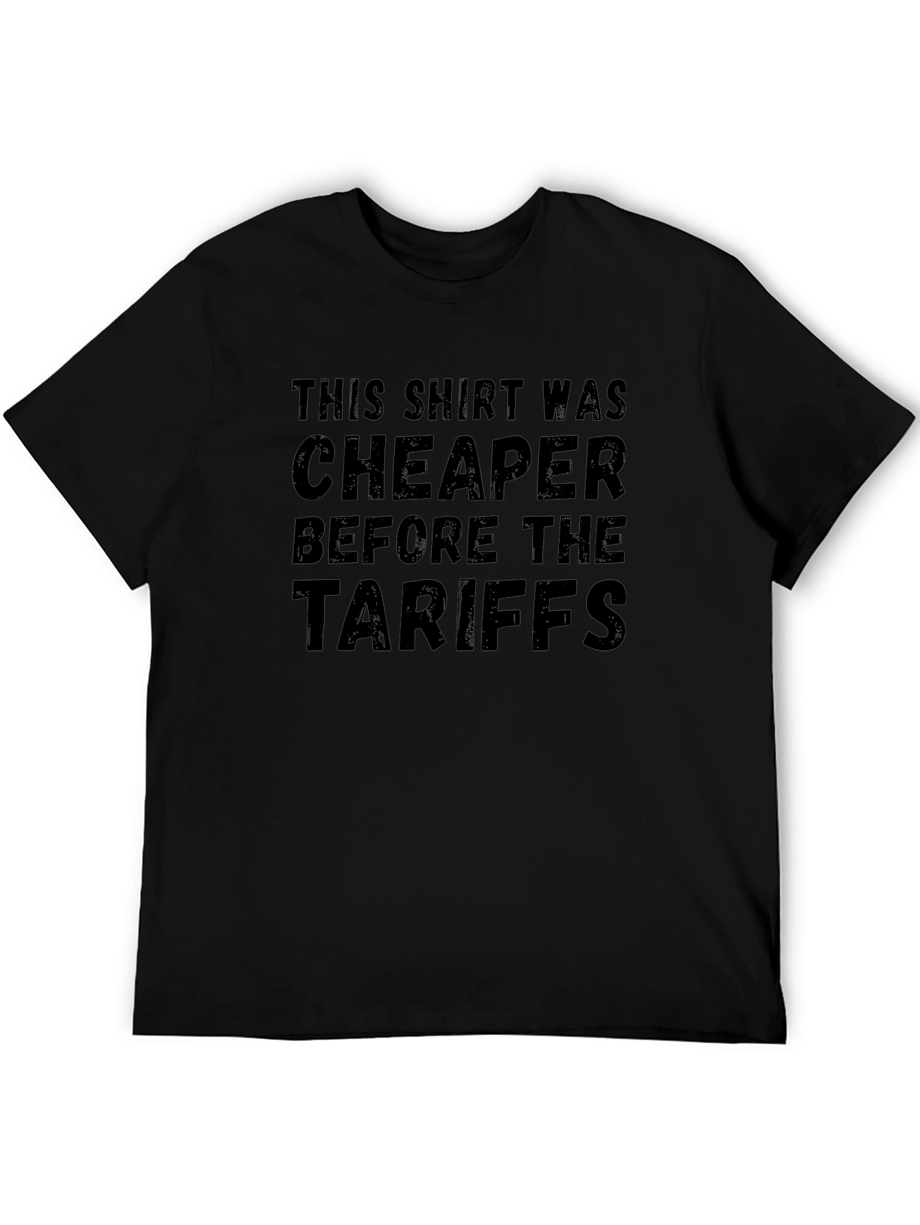 Funny Political T-Shirt - Cheaper Before Tariffs