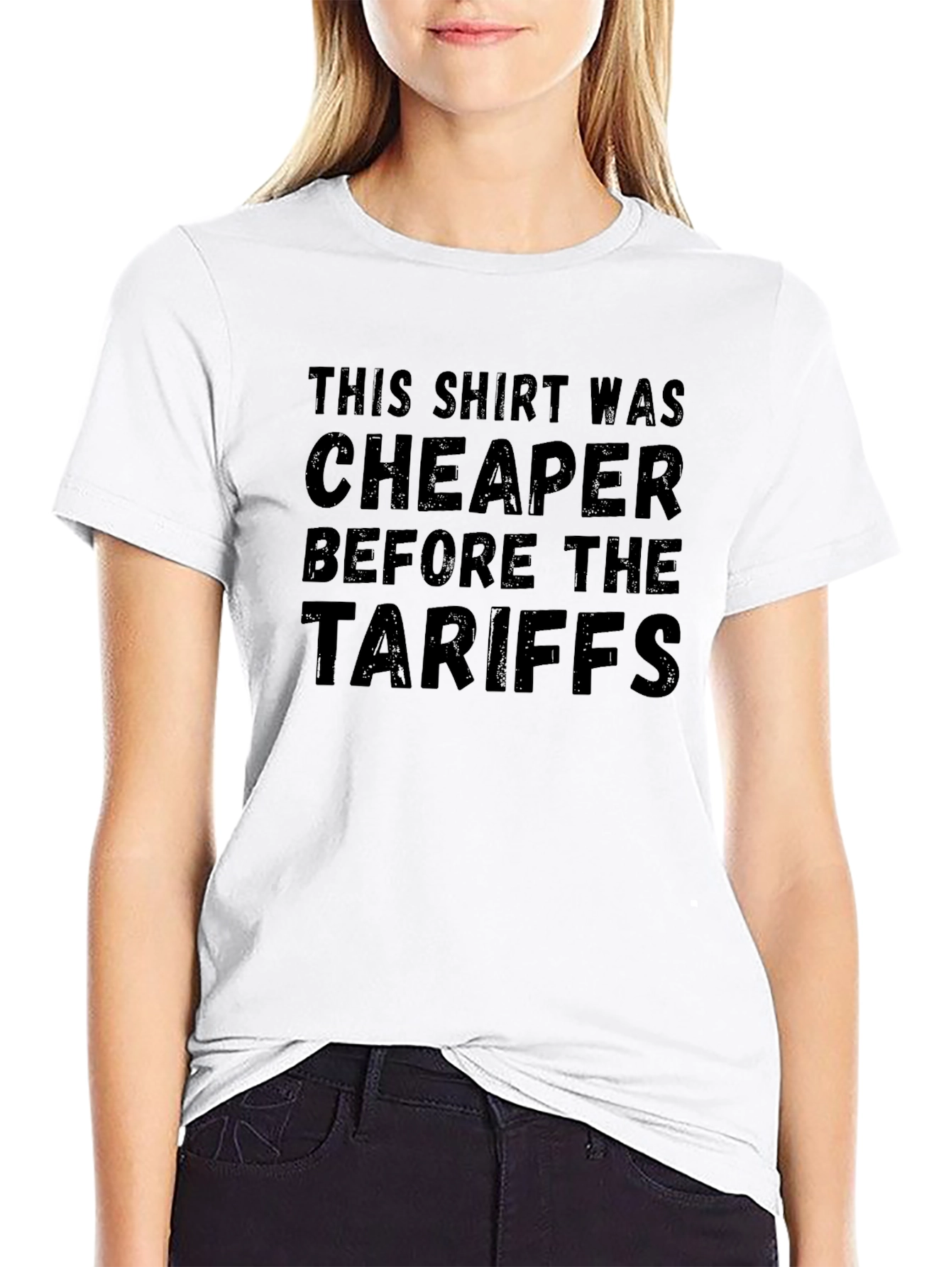 Funny Political T-Shirt - Cheaper Before Tariffs