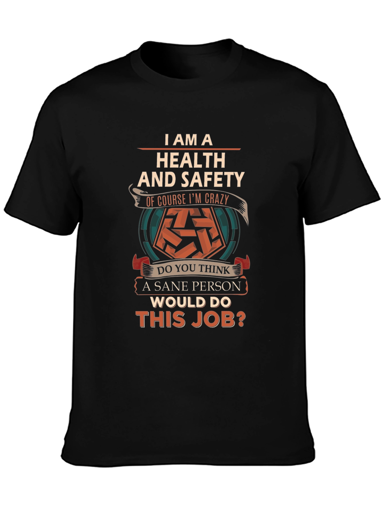 Health & Safety Crazy Job T-Shirt