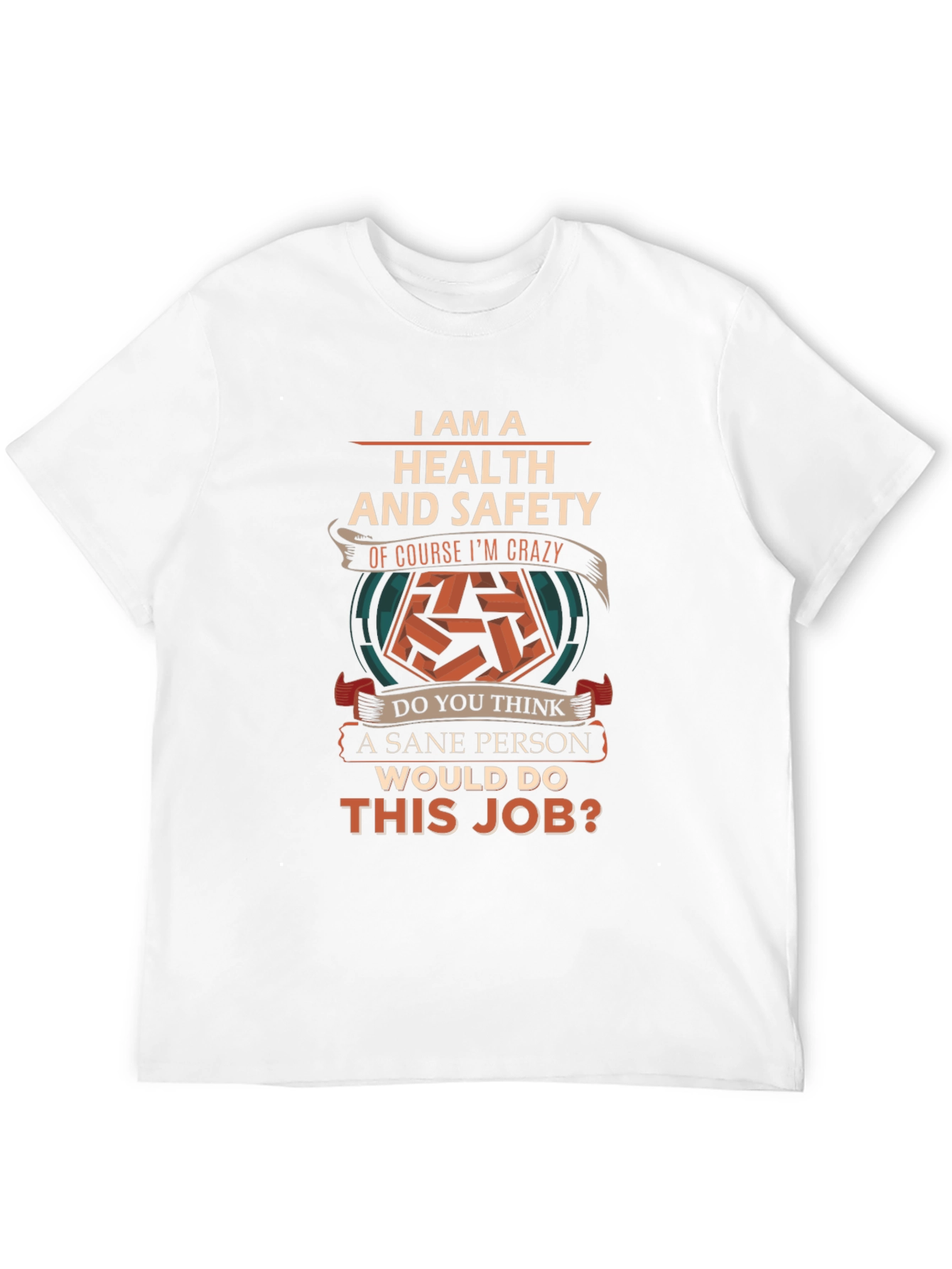Health & Safety Crazy Job T-Shirt