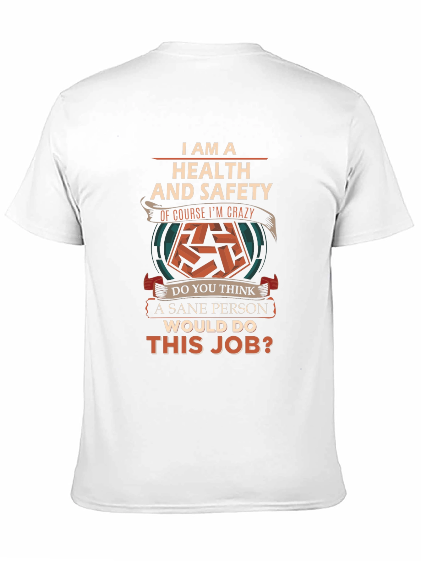 Health & Safety Crazy Job T-Shirt