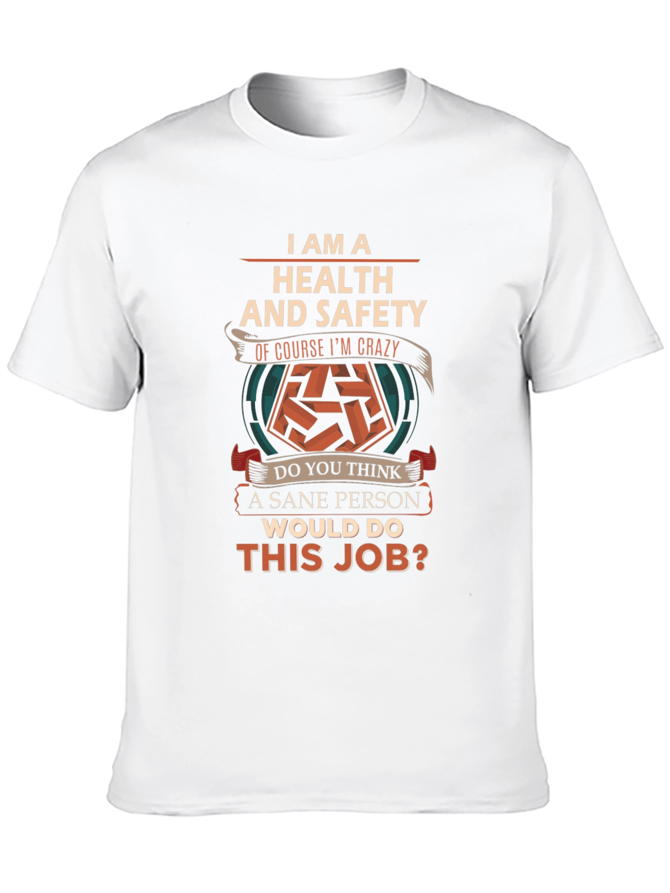 Health & Safety Crazy Job T-Shirt