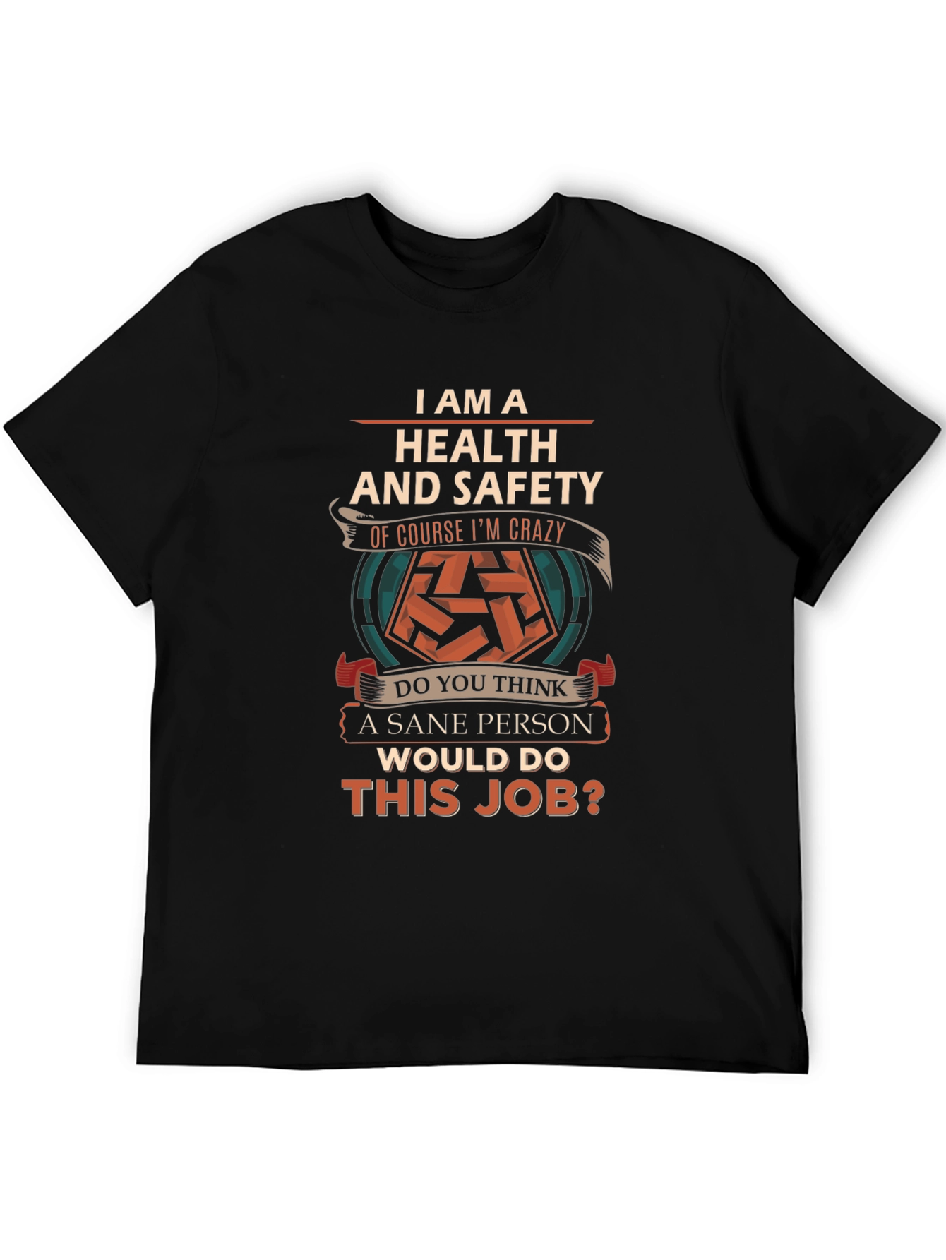 Health & Safety Crazy Job T-Shirt