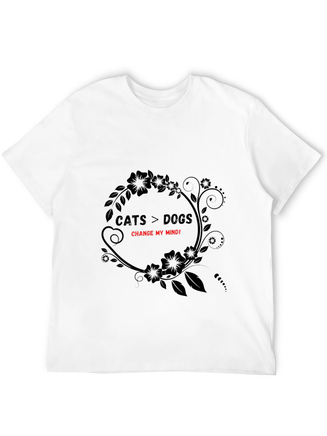 Cats > Dogs Change My Mind T-Shirt