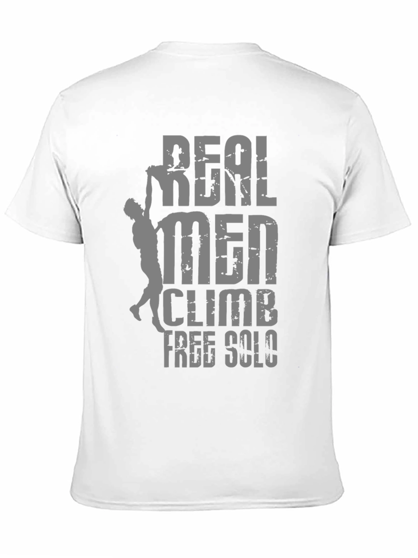 Real Men Climb Free Solo T-Shirt - Climber Tee