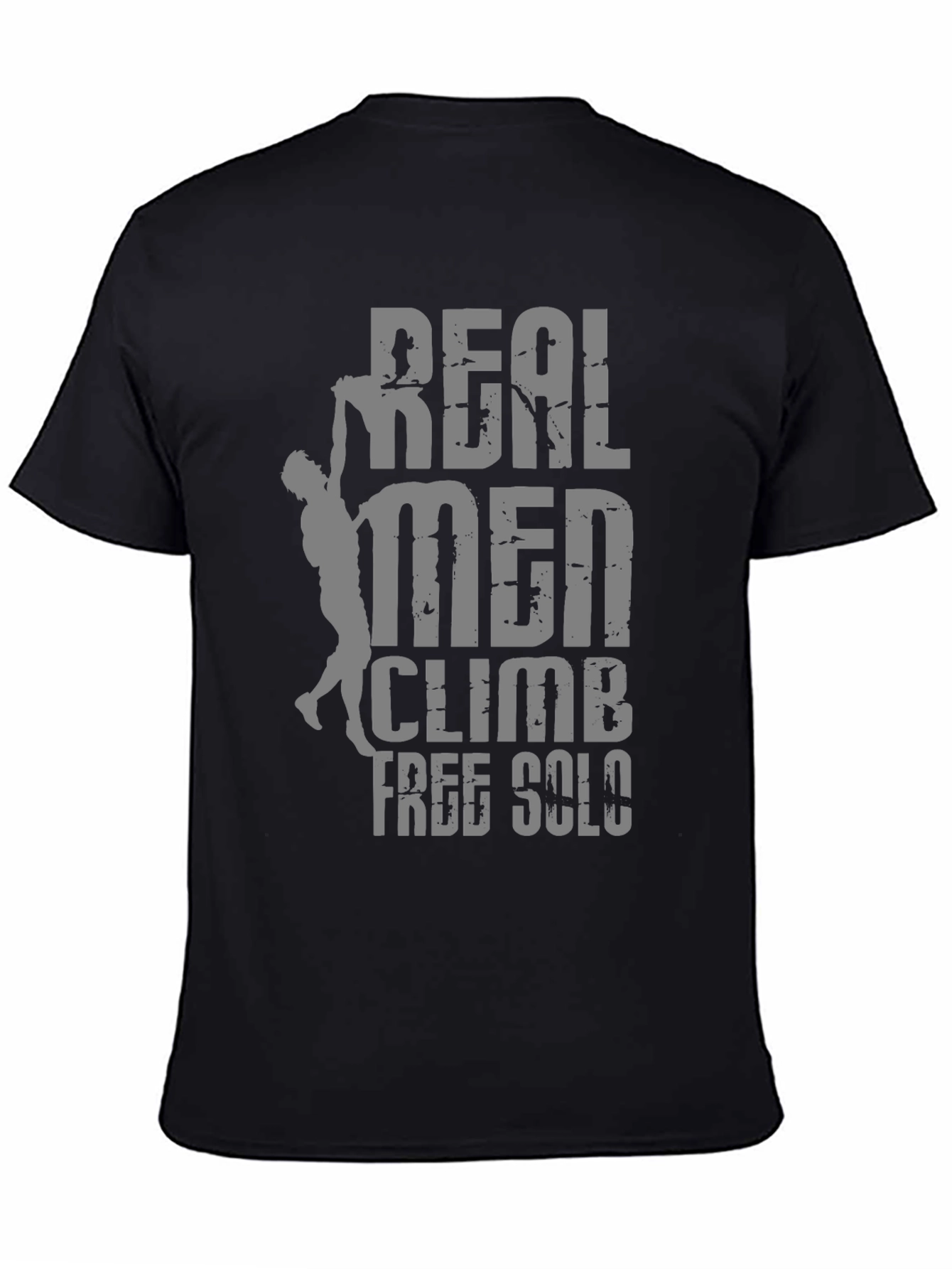 Real Men Climb Free Solo T-Shirt - Climber Tee