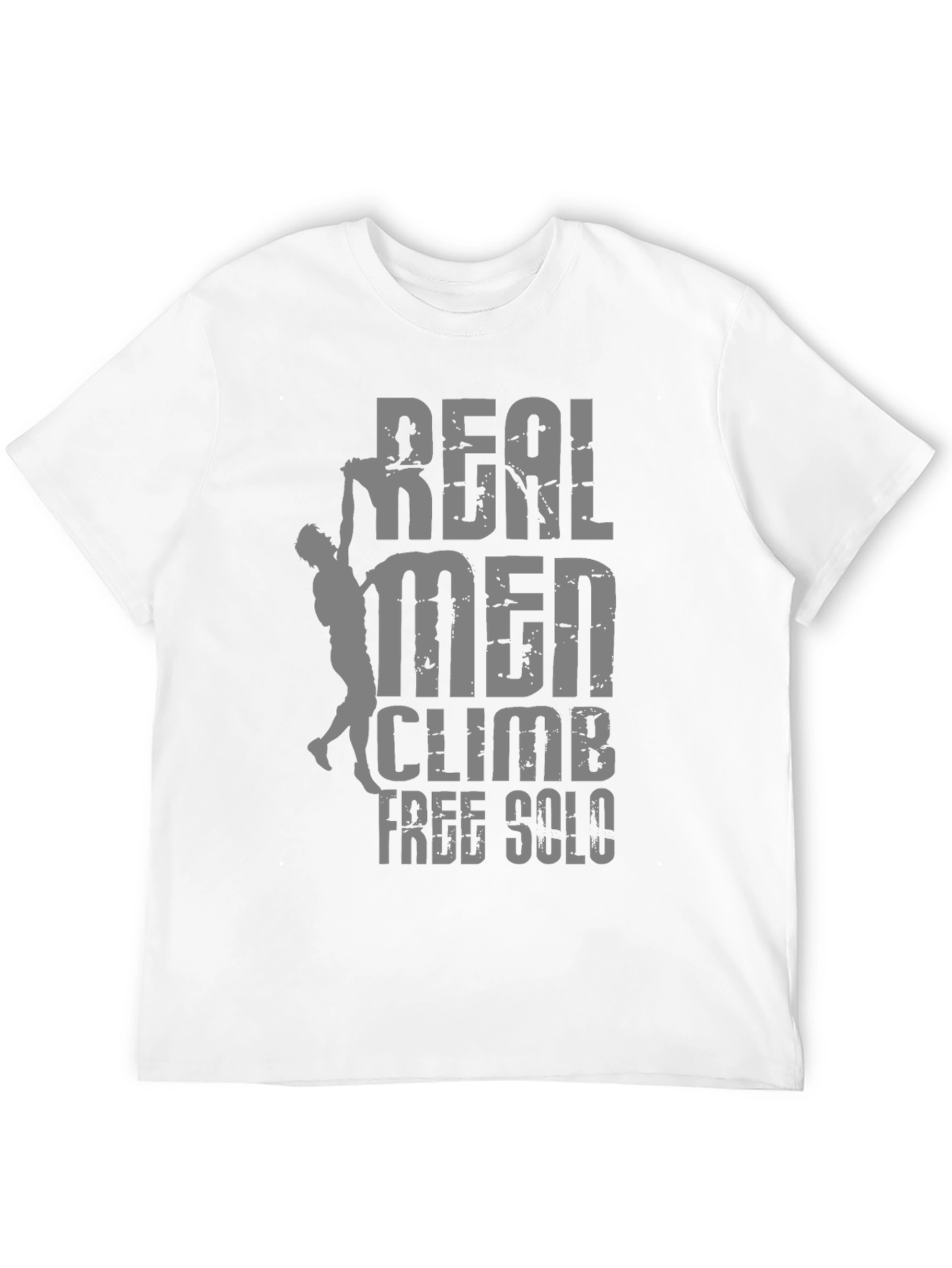 Real Men Climb Free Solo T-Shirt - Climber Tee