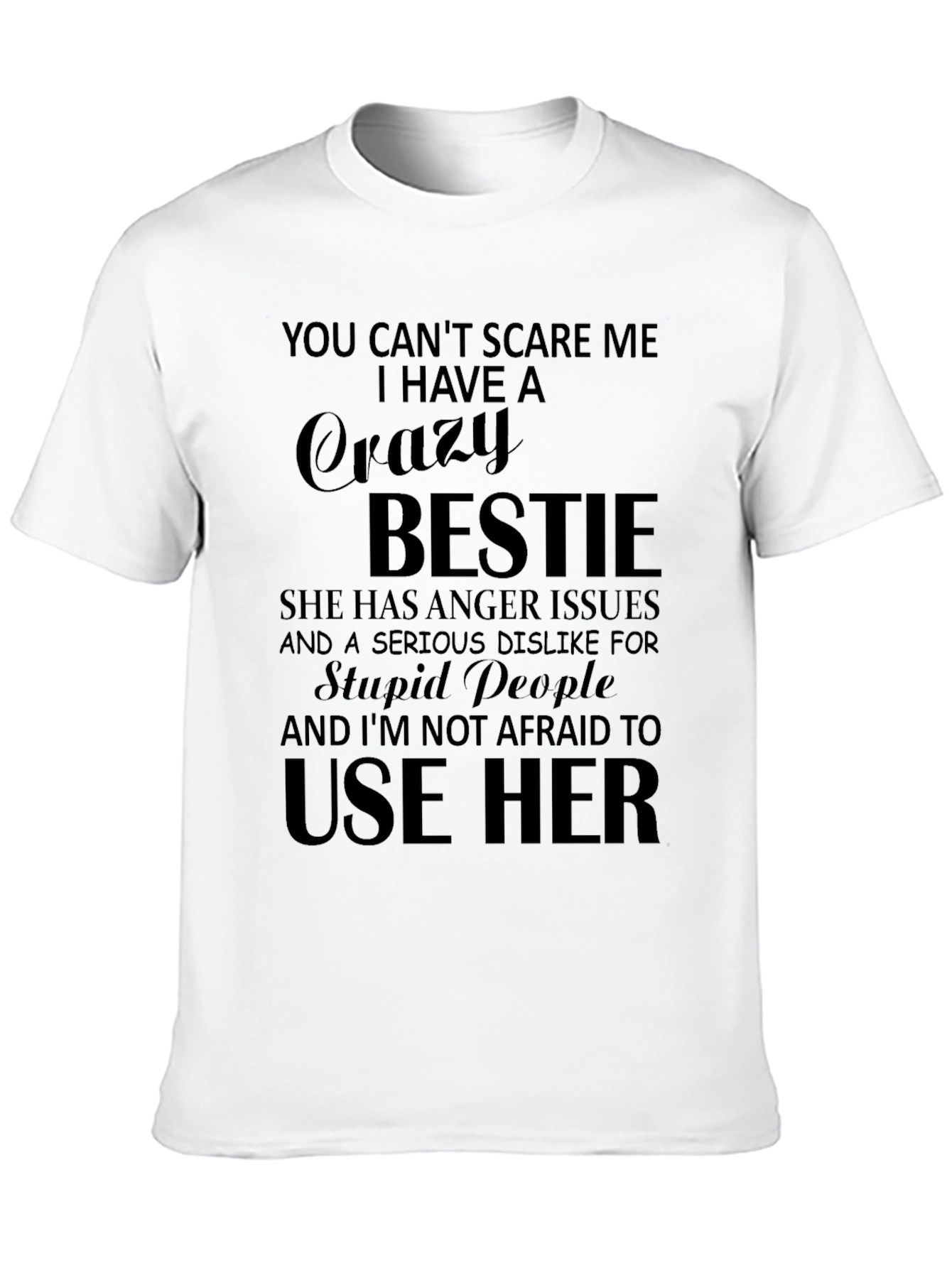 Crazy Bestie T-Shirt - Funny Novelty Gift