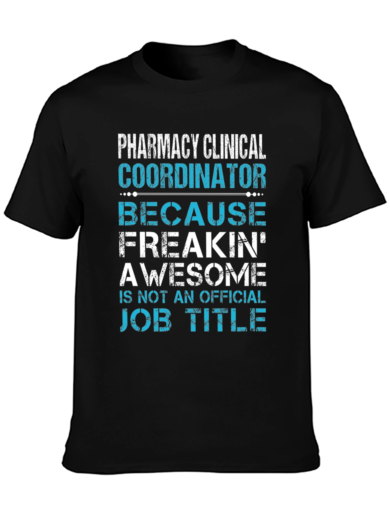 Pharmacy Clinical Coordinator Funny T-Shirt
