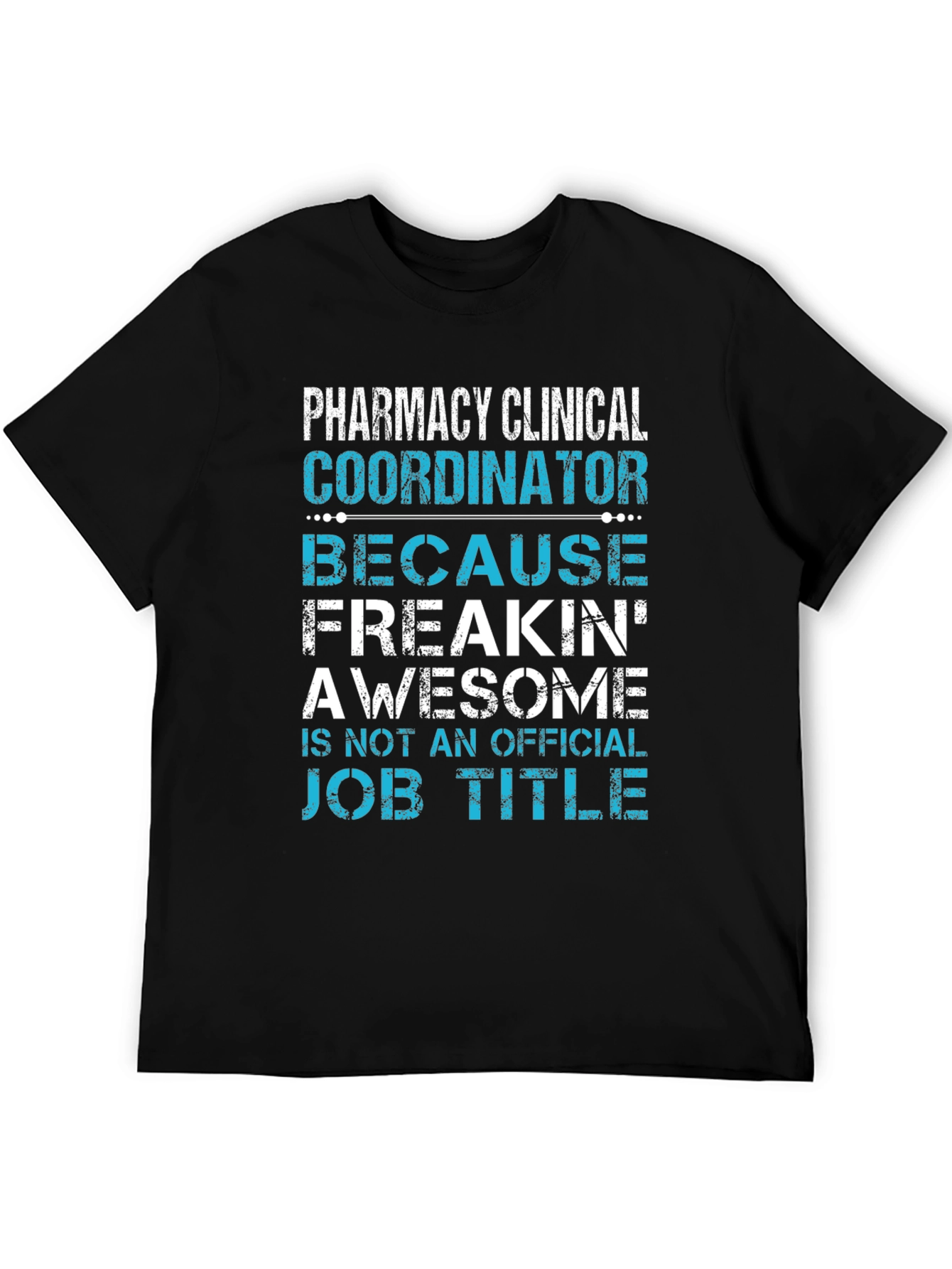 Pharmacy Clinical Coordinator Funny T-Shirt