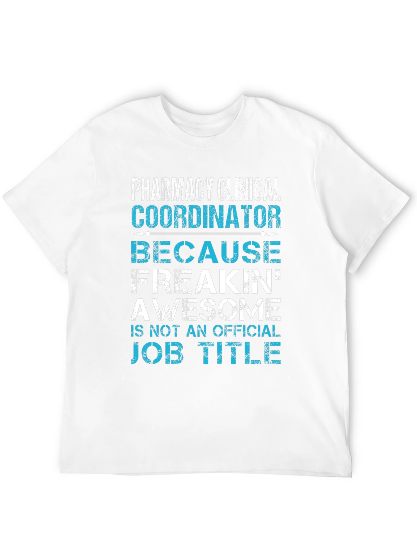 Pharmacy Clinical Coordinator Funny T-Shirt