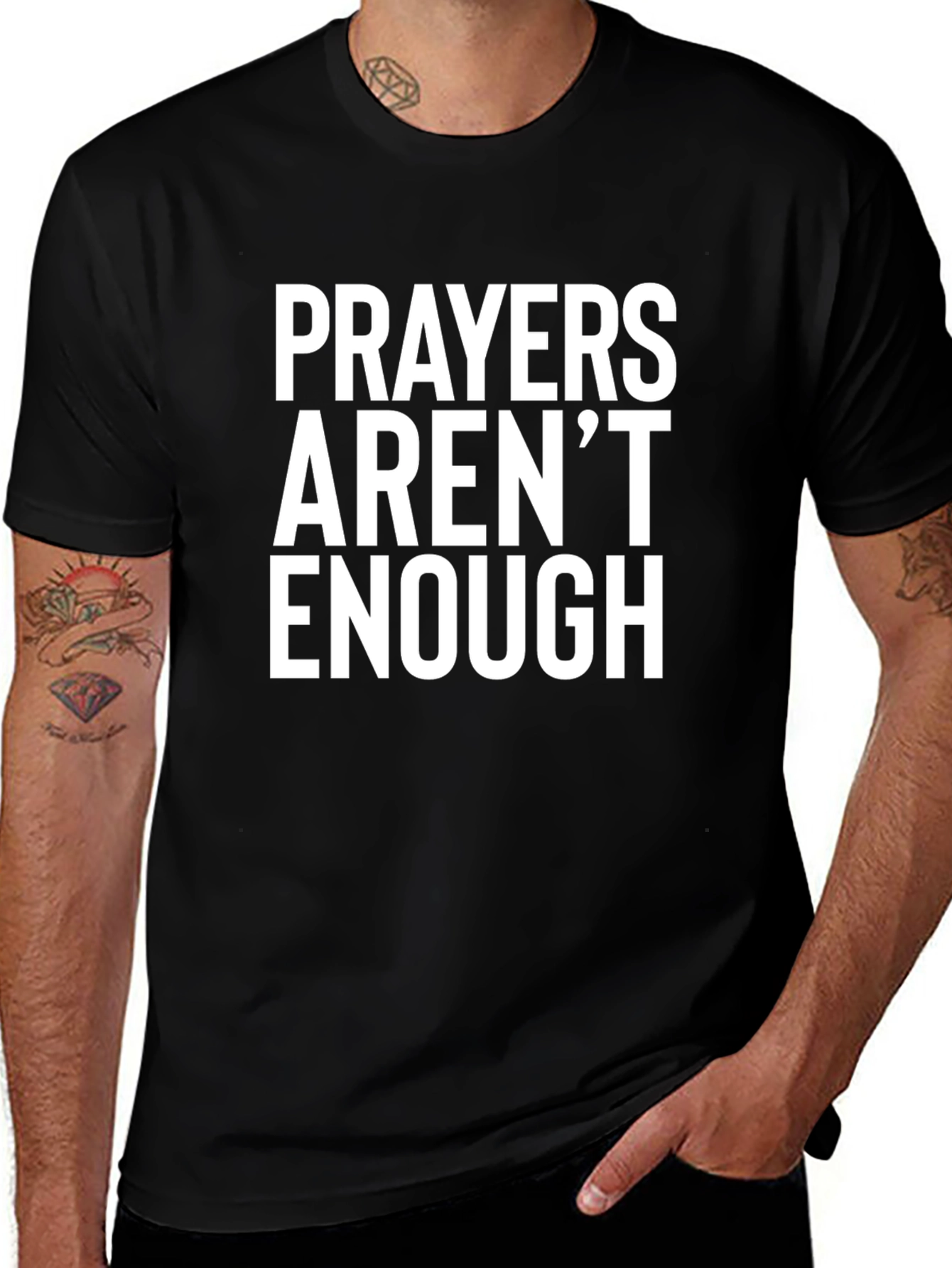 Prayers Arent Enough Graphic Tee
