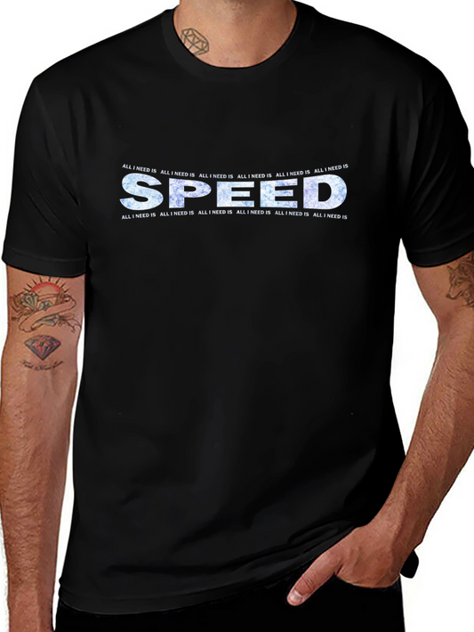 All I Need Is Speed T-Shirt - Cotton Crew Neck