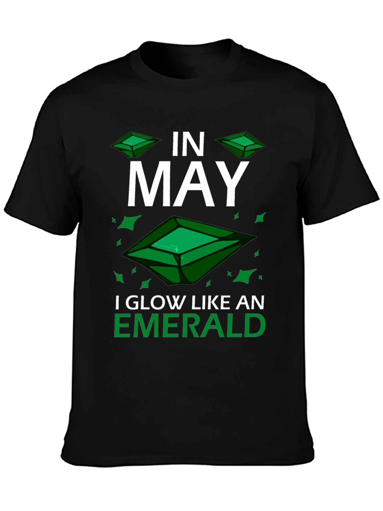 In May I Glow Like an Emerald T-Shirt