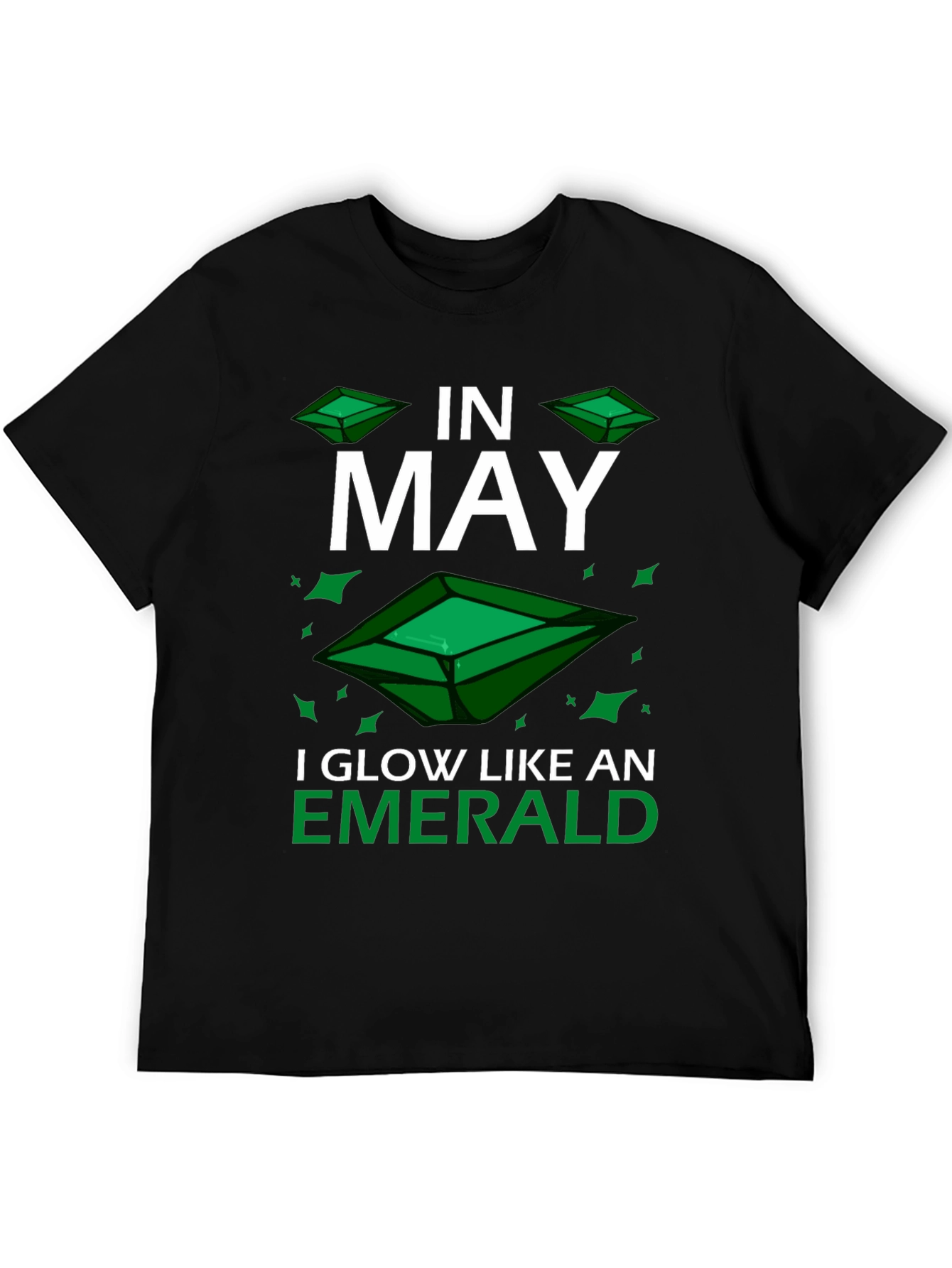 In May I Glow Like an Emerald T-Shirt
