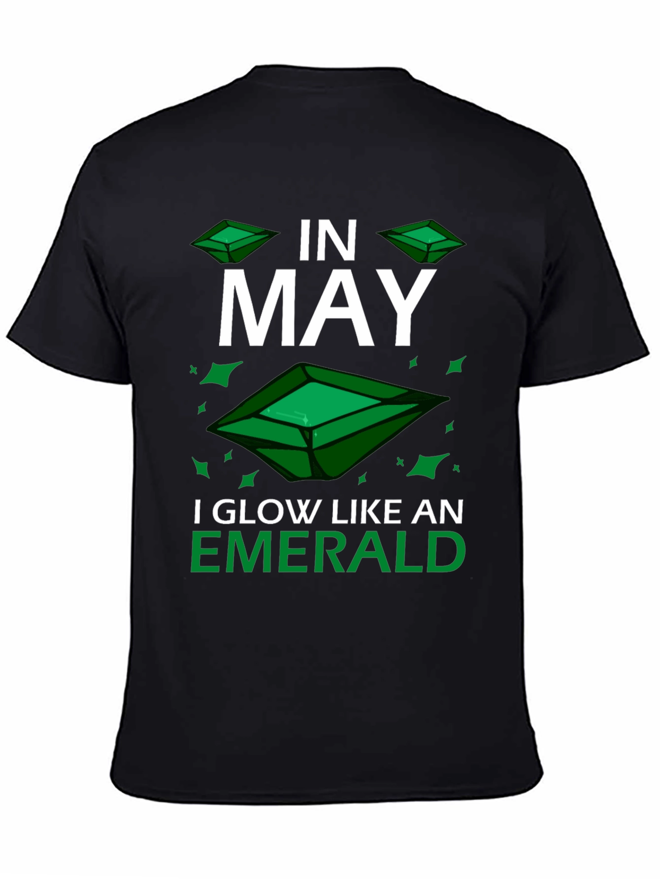 In May I Glow Like an Emerald T-Shirt