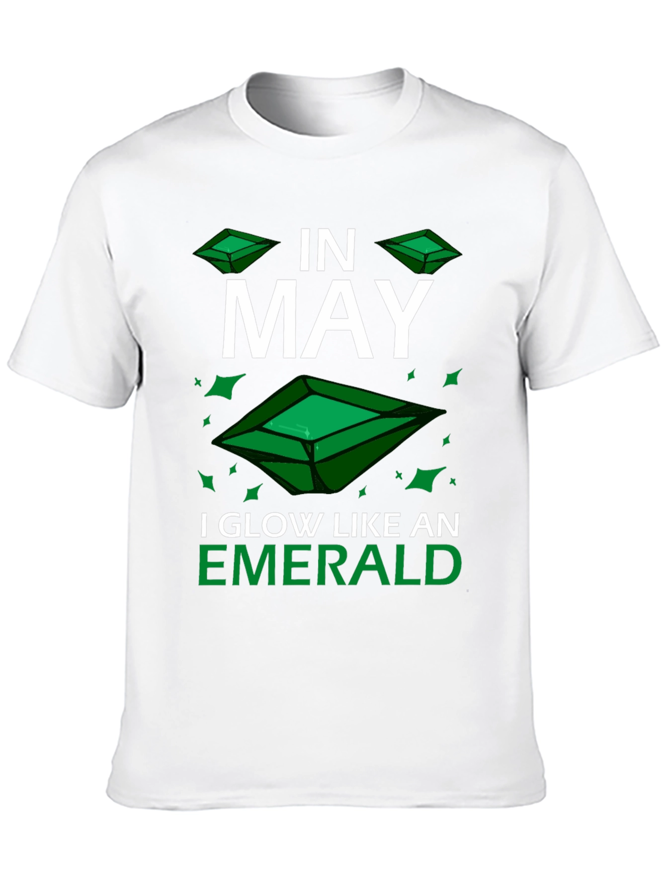 In May I Glow Like an Emerald T-Shirt