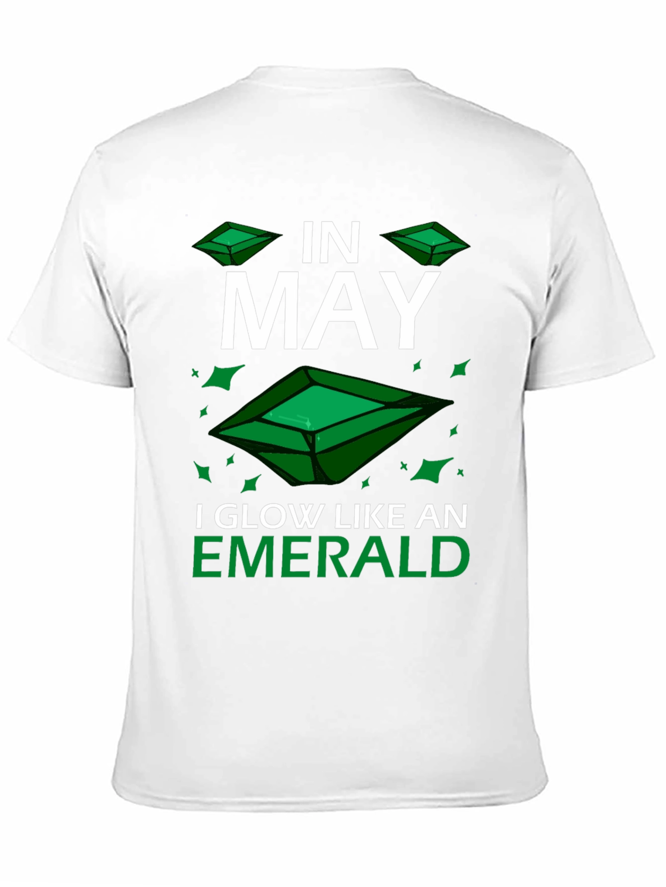 In May I Glow Like an Emerald T-Shirt