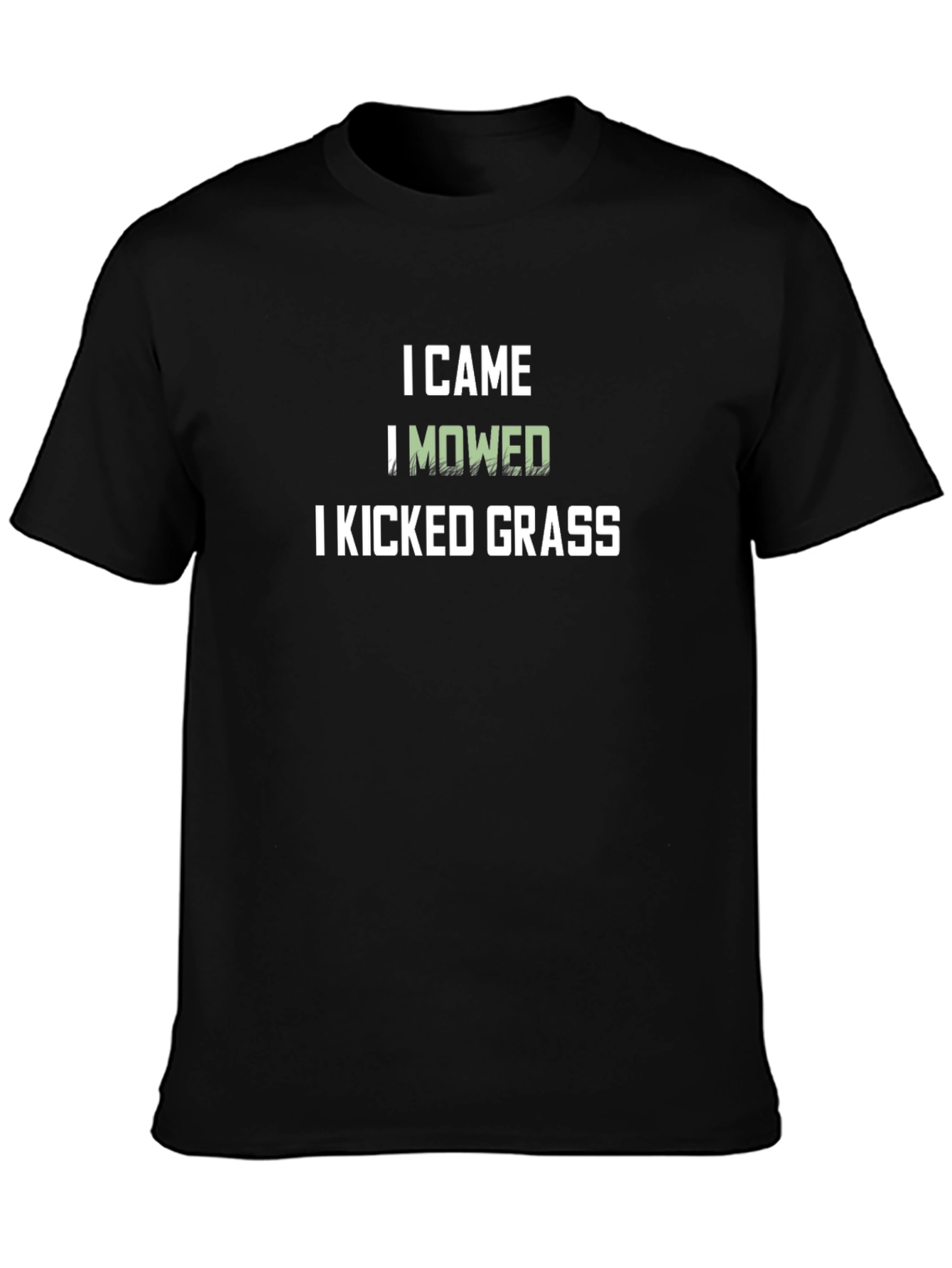 I Came I Mowed I Kicked Grass Graphic Tee