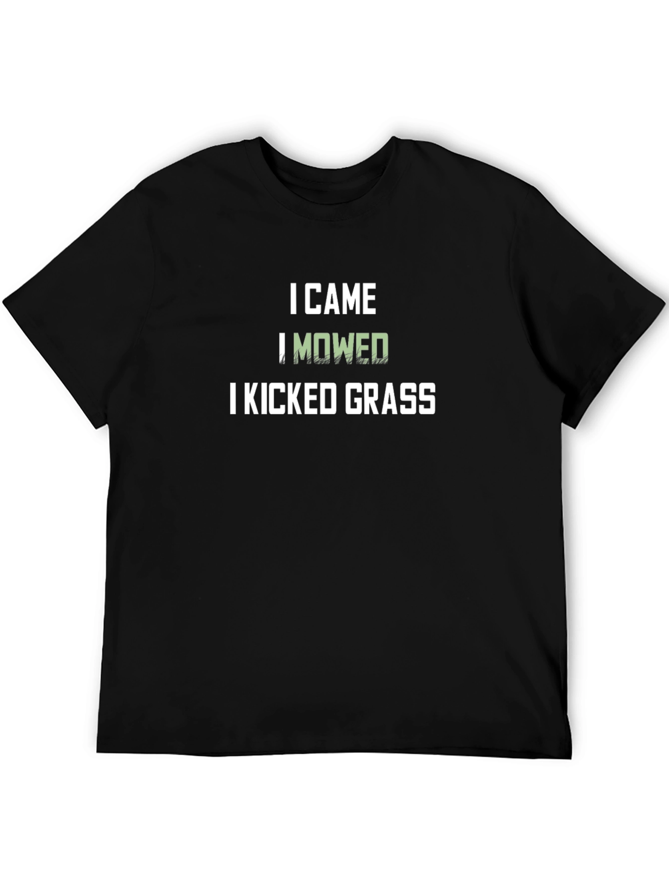 I Came I Mowed I Kicked Grass Graphic Tee