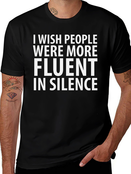 I Wish People Were More Fluent in Silence T-Shirt
