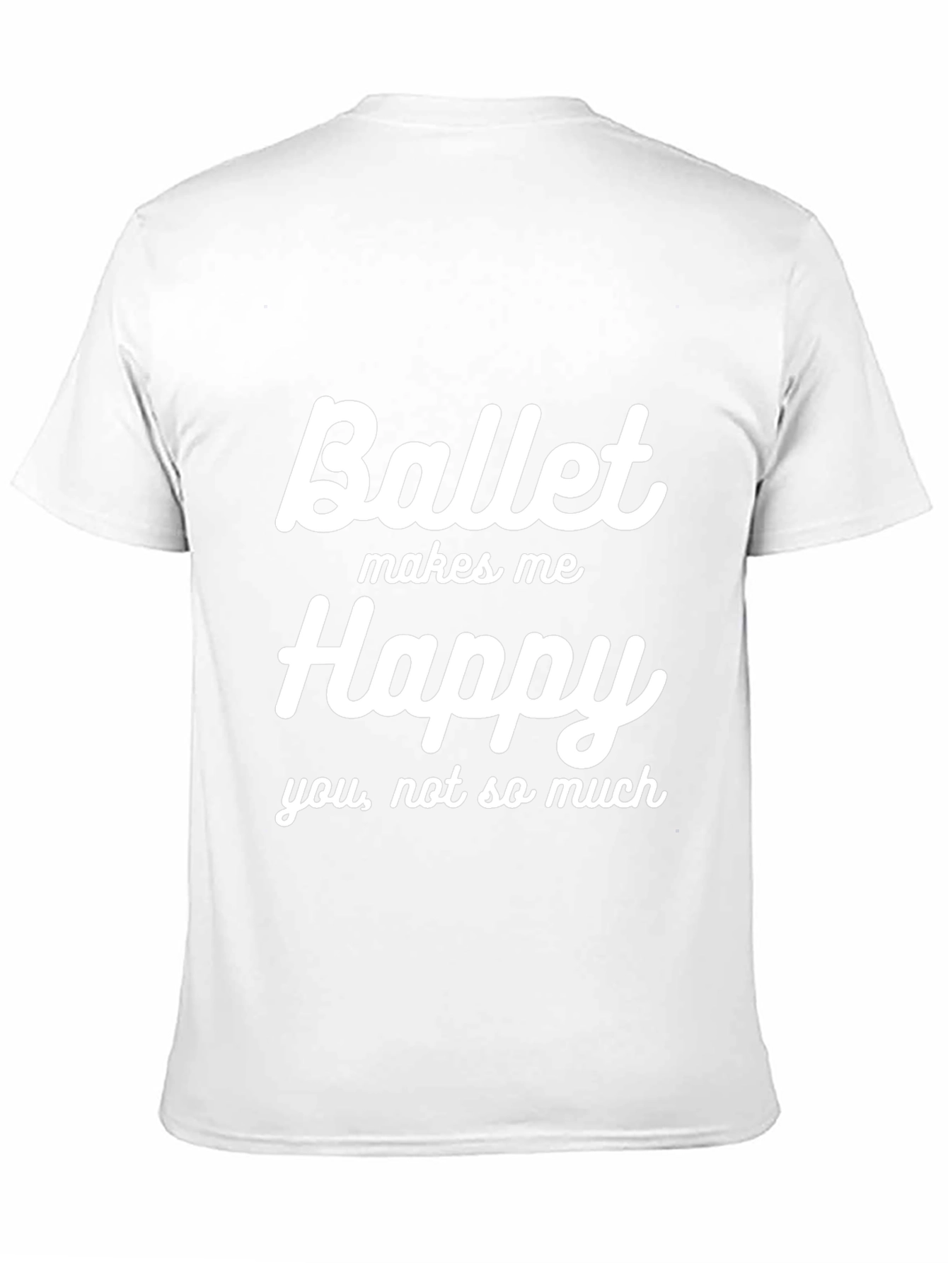 Ballet Makes Me Happy Graphic T-Shirt