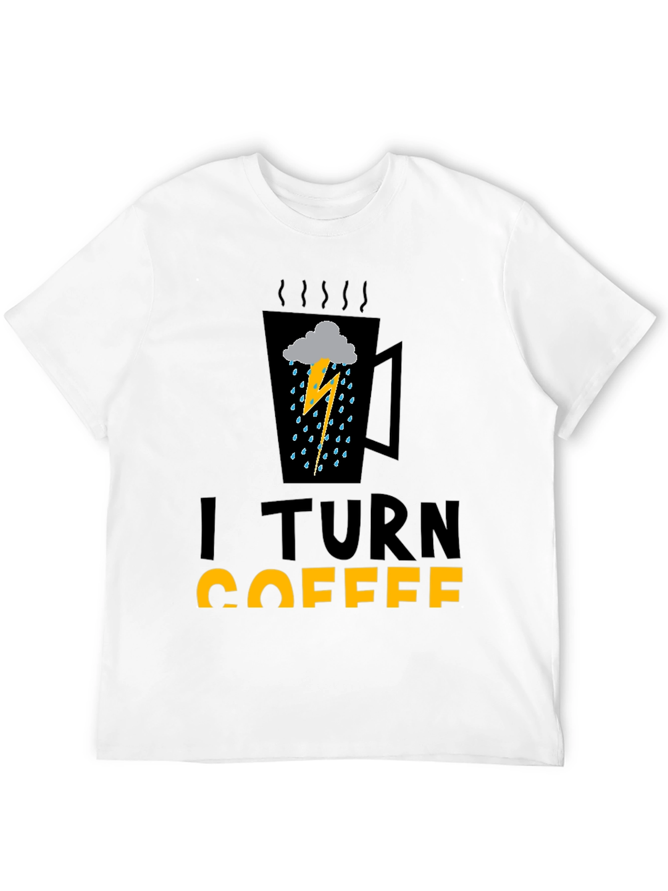 I Turn Coffee Into Bad Weather Graphic Tee